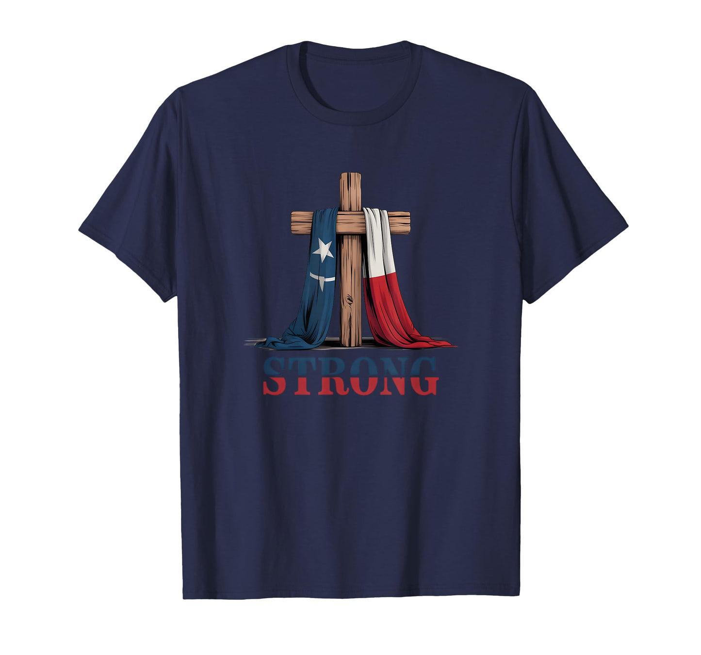 Texas Strong Cross Christian Patriotic Religion T-Shirt