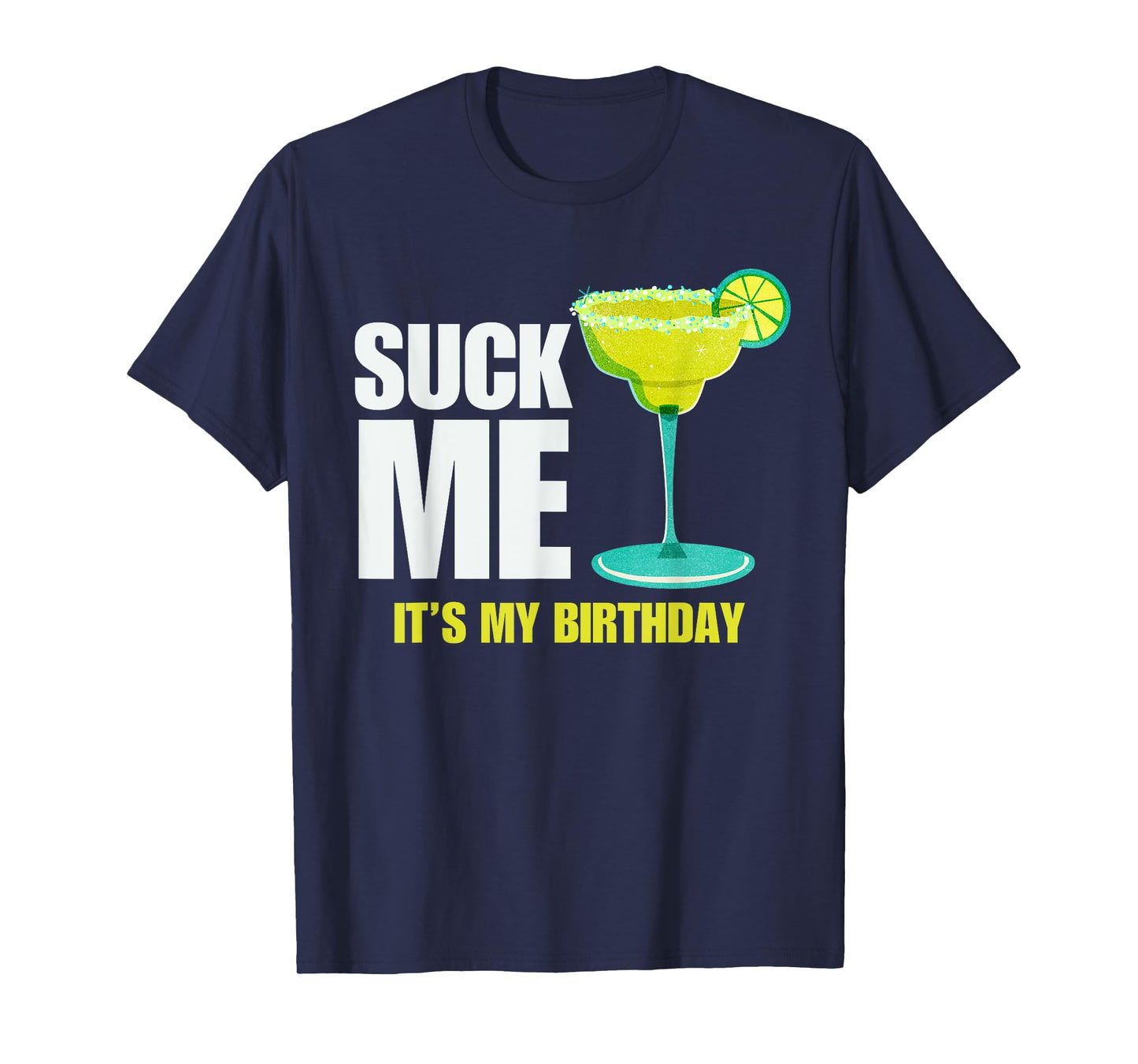Suck me Its my Birthday Funny Birthday Women Wife Adult Joke T-Shirt