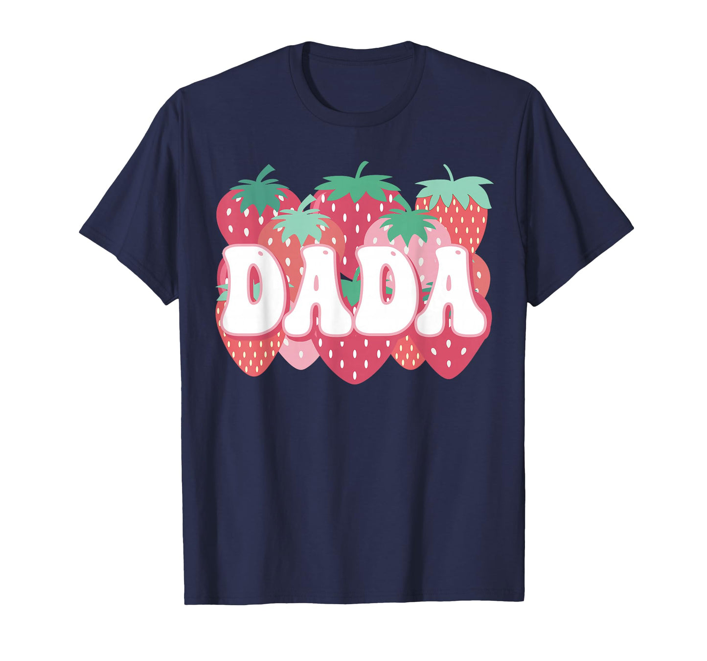 Dada Of The Berry First Birthday Strawberry Family Matching T-Shirt