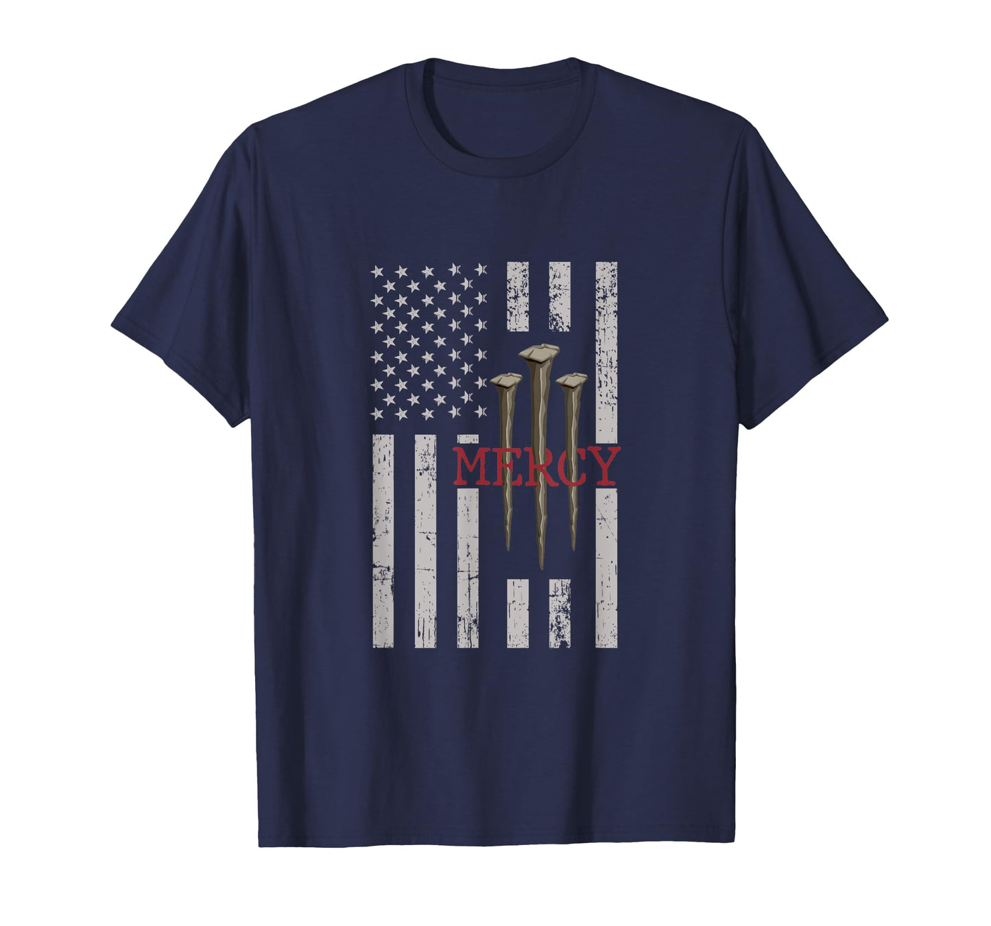 3 Nails Mercy Jesus American Flag Shirts Christian T-Shirt for Women Men