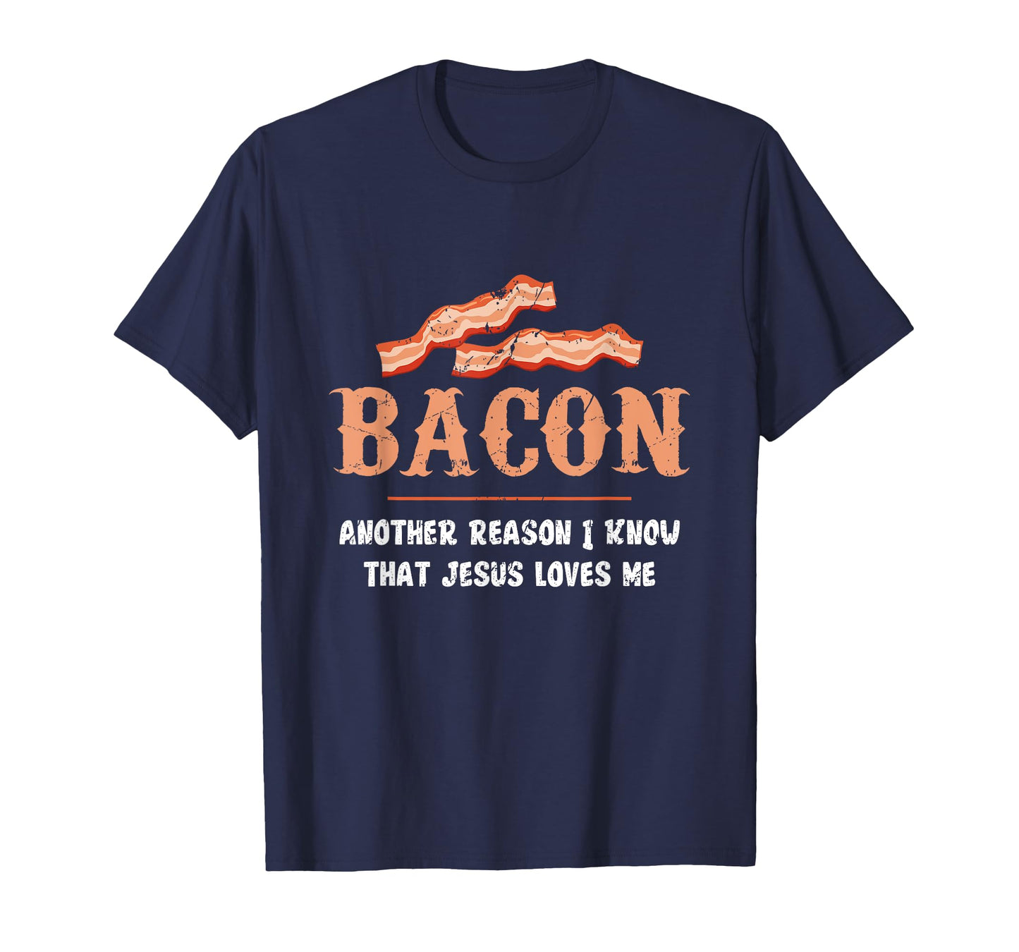 Bacon Another-Reason I Know Jesus Loves Me Bacon Jesus T-Shirt