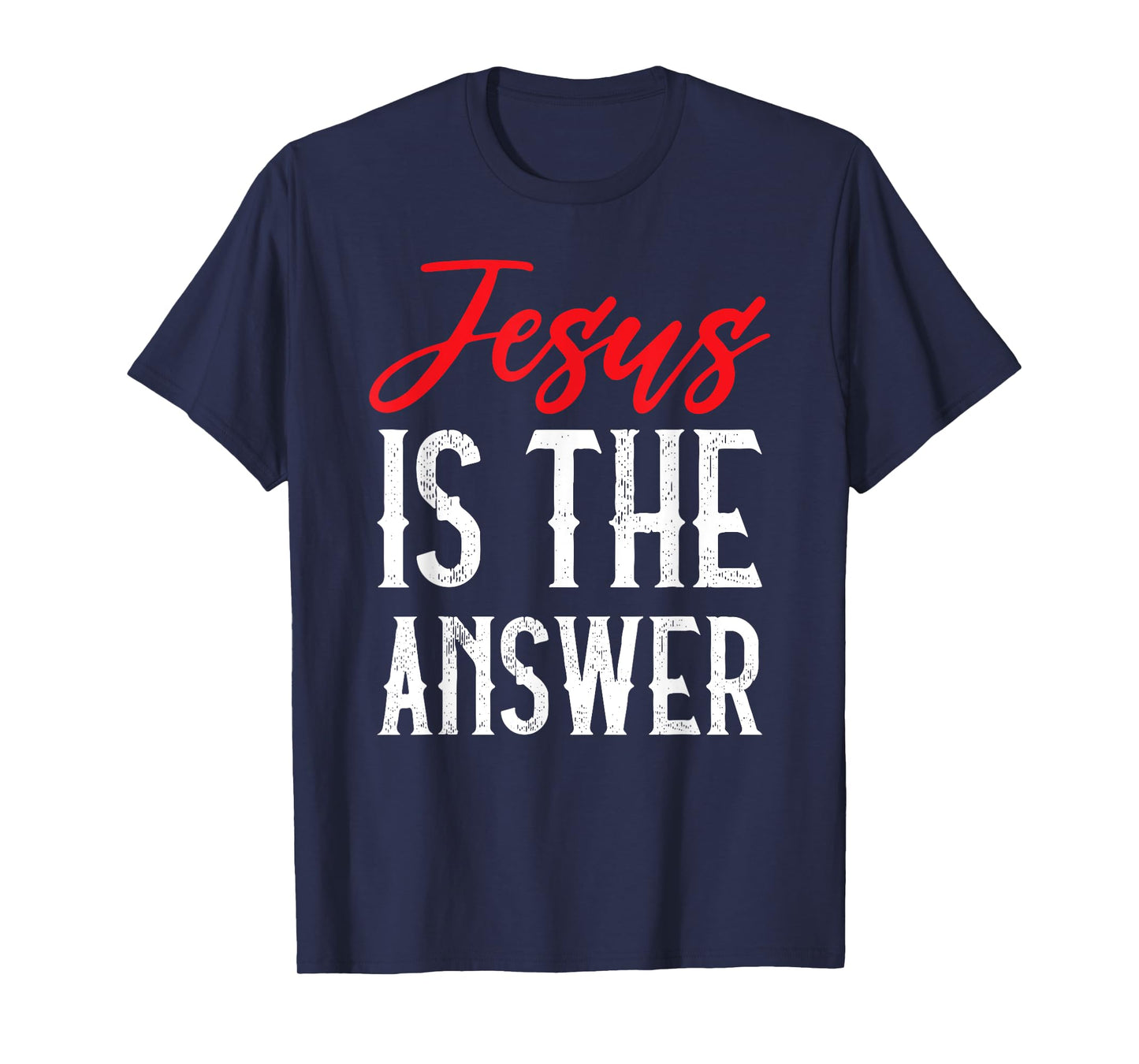 Jesus Is The Answer Christian Faith T-Shirt