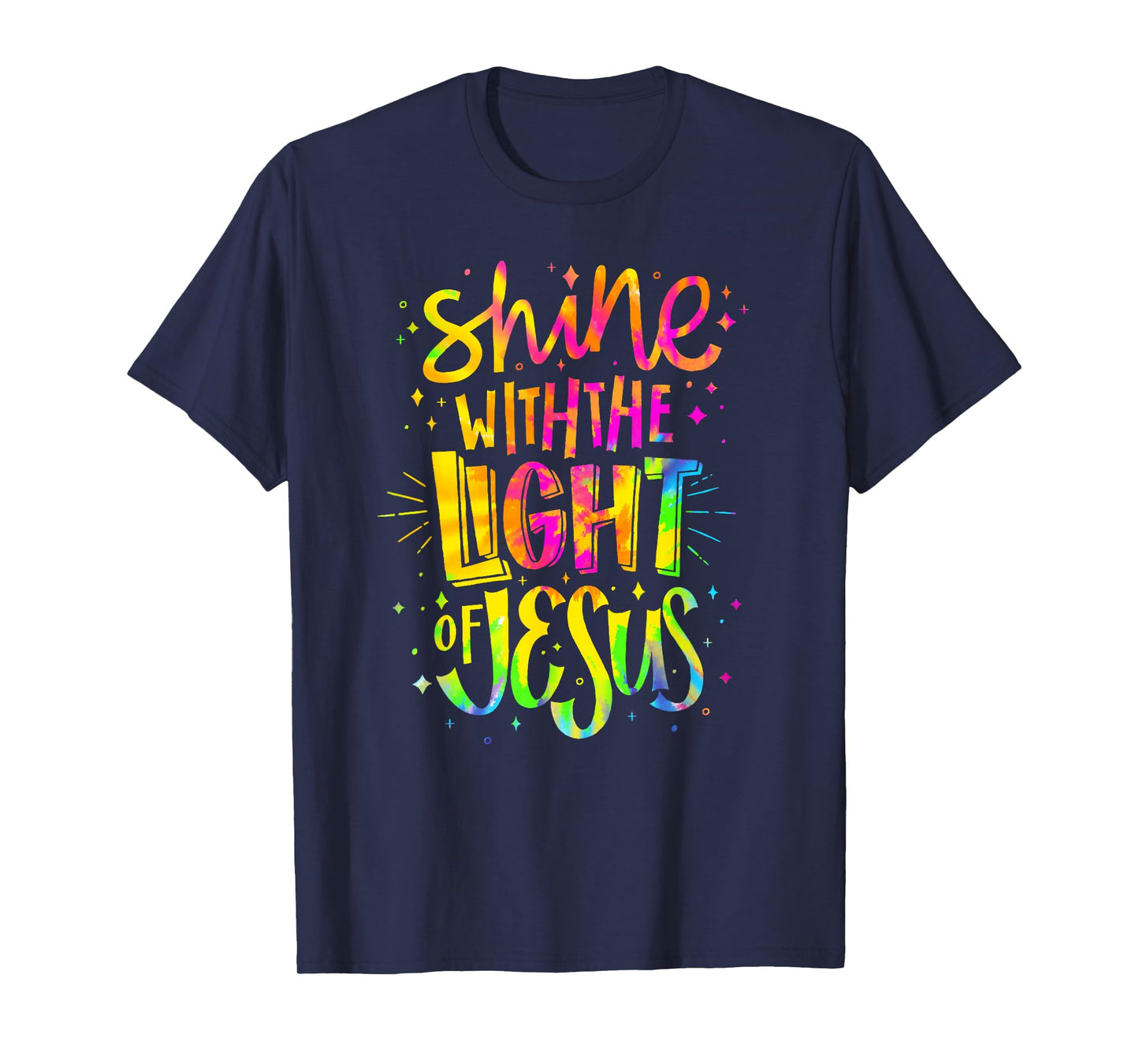 Shine with the Light of Jesus - Proud Christian Faith Quote T-Shirt