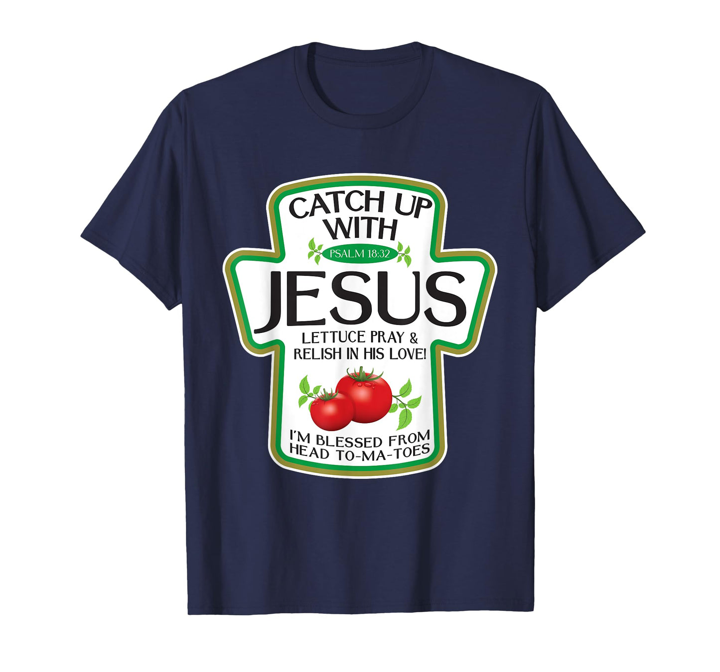 Catch Up with Jesus, Blessed from My Head to-Ma-Toes T-Shirt