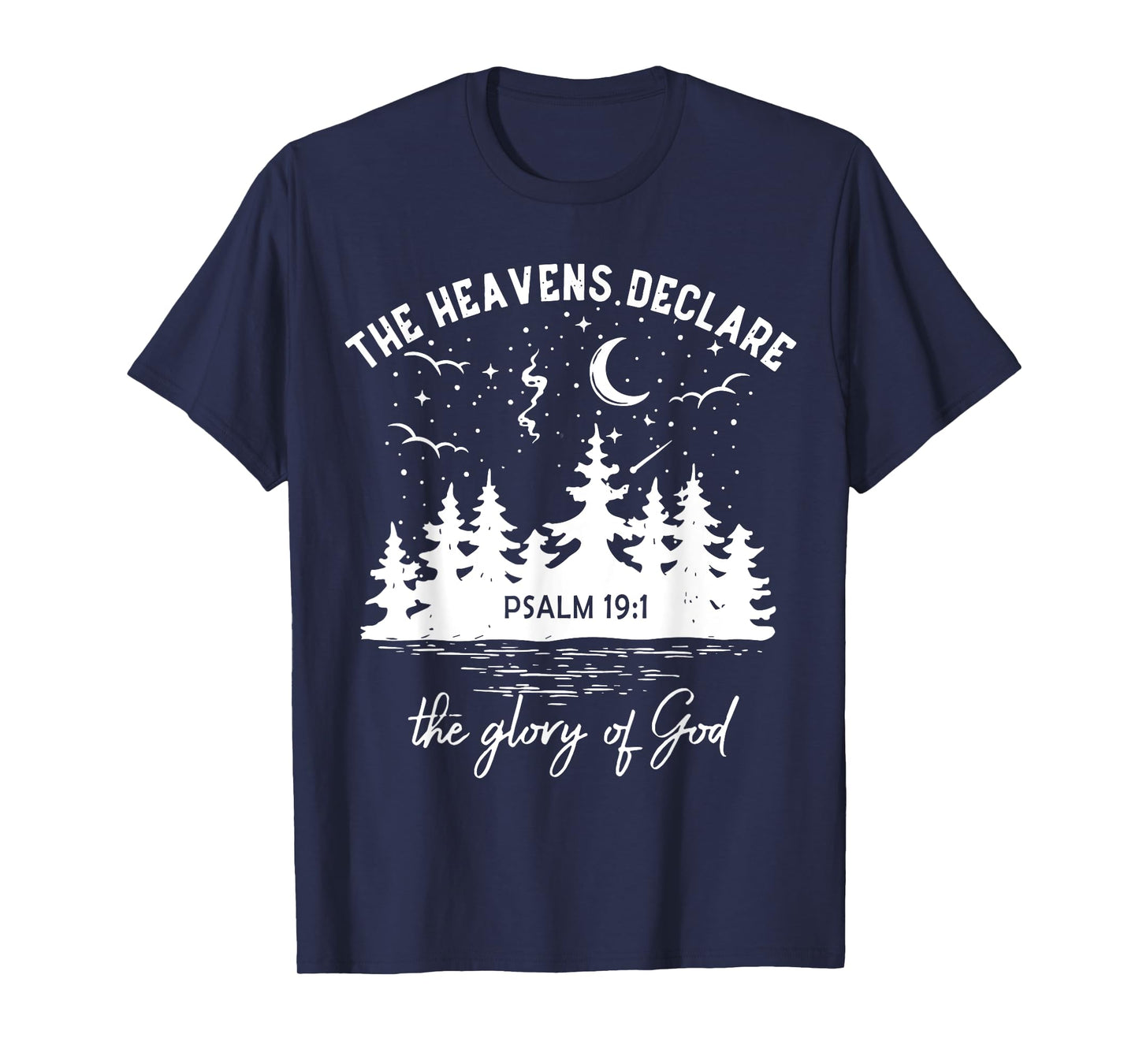 The Heavens Declare, The Glory of God, Bible Verse 19:1 T-Shirt
