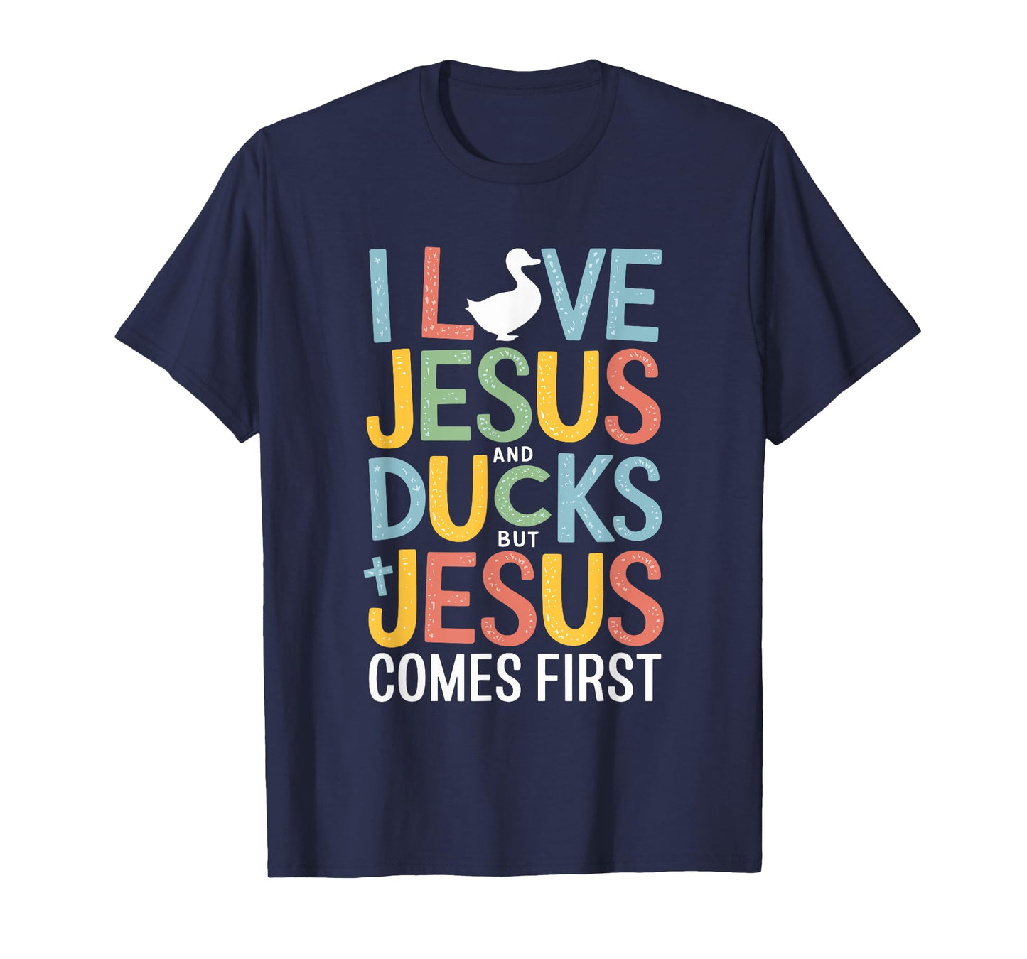 I Love Jesus And Ducks But Jesus Comes First T-Shirt