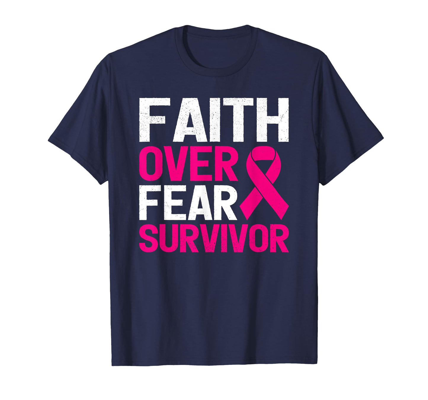 Faith Over Fear Breast Cancer Awareness Survivor T-Shirt
