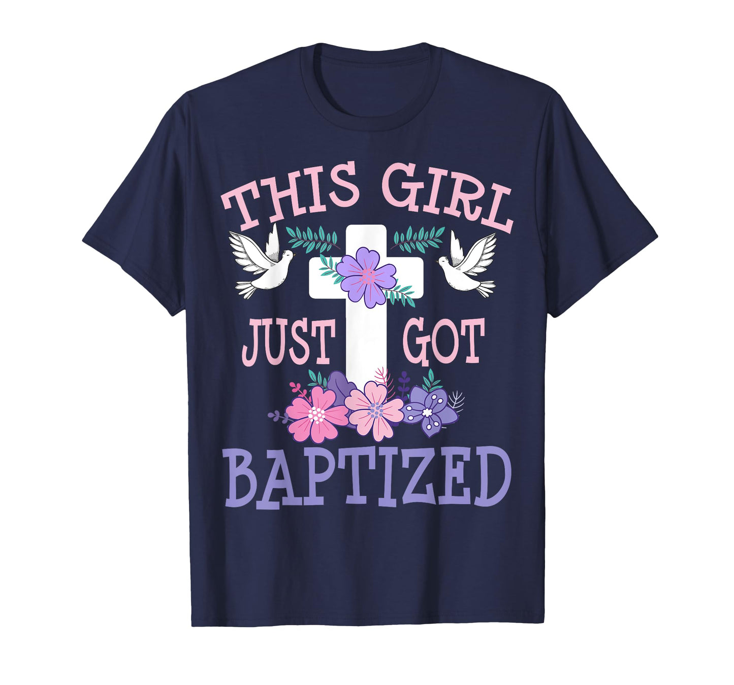 Baptism This Girl Just Got Baptized Christian Communion T-Shirt
