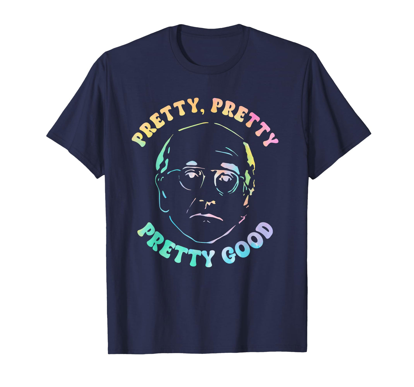 Pretty, Pretty Pretty Good T-Shirt