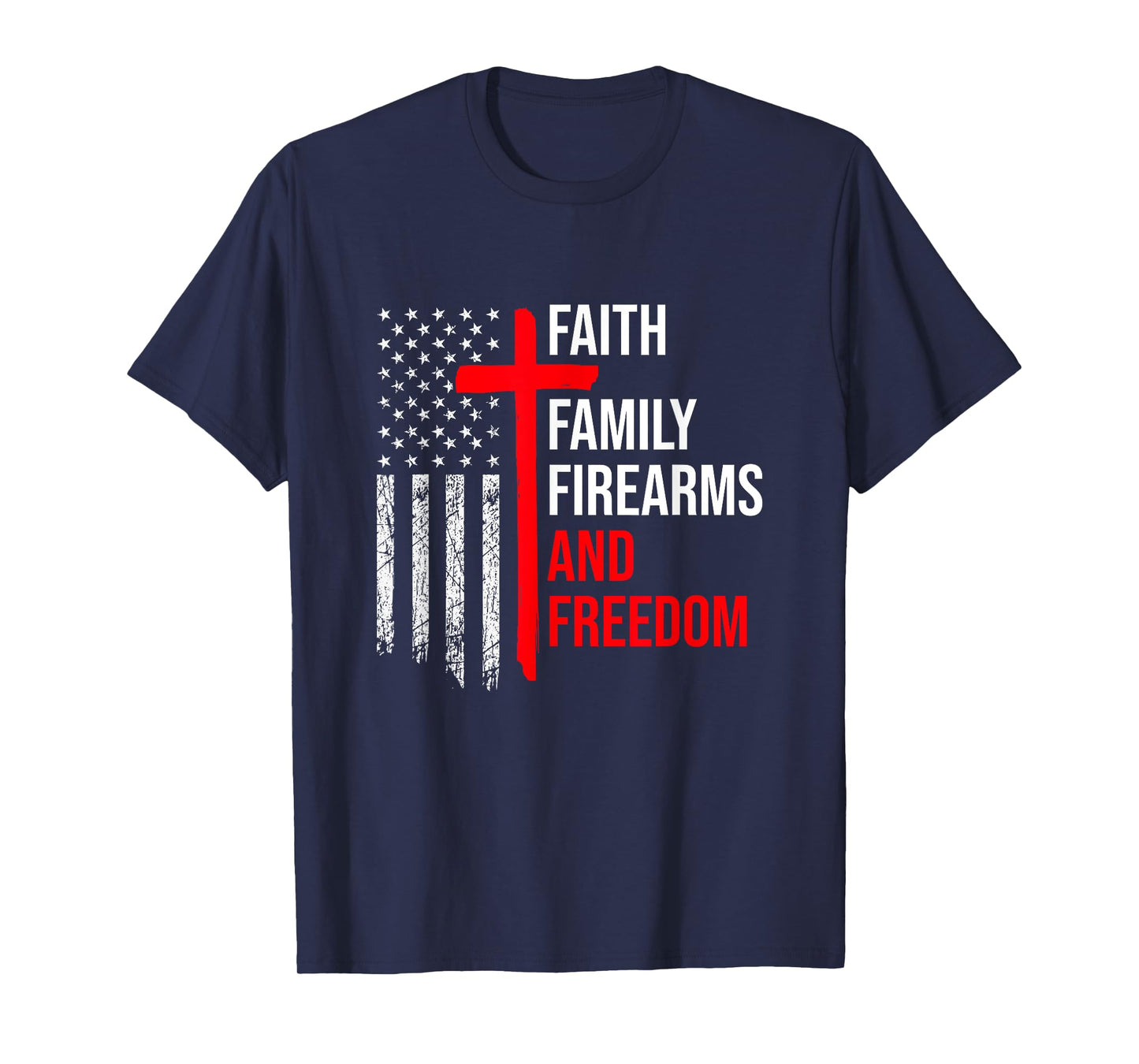 Faith Family Firearms And Freedom 4th of July Flag Christian T-Shirt