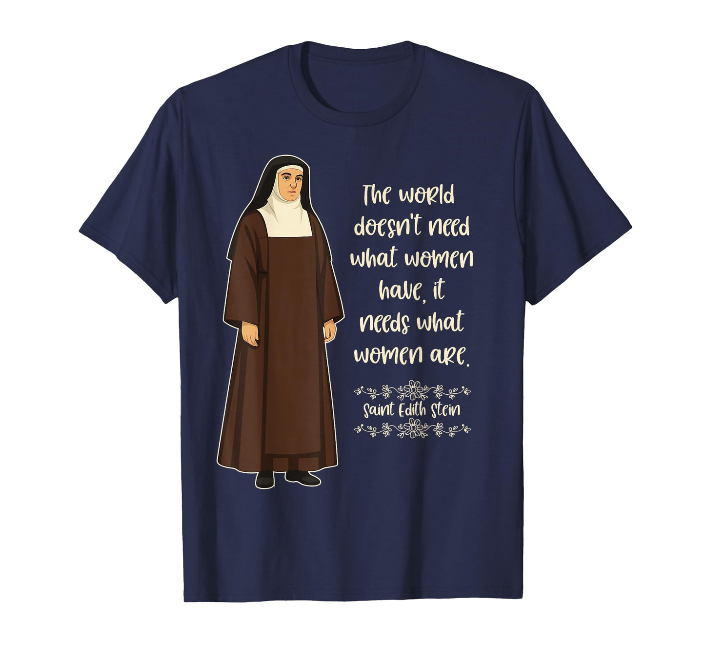 St Edith Stein Catholic Saint Quote Women Teresa Benedicta T-Shirt