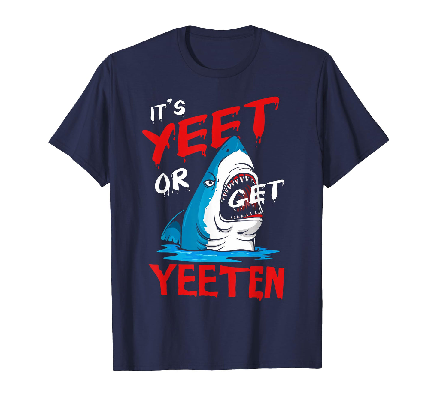 Yeet Funny Saying Quote Or Get Yeeten Slang Men Boys Women T-Shirt