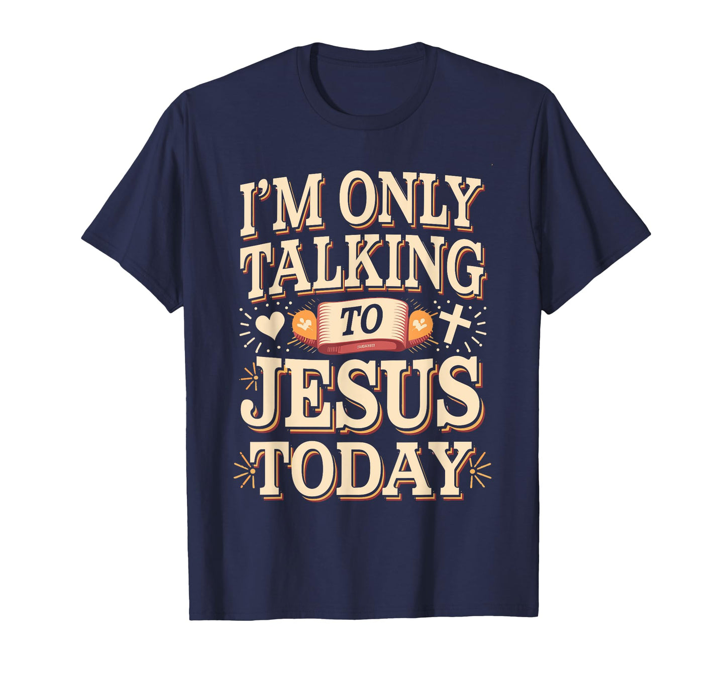 I'm Only Talking To Jesus Christian T-Shirt