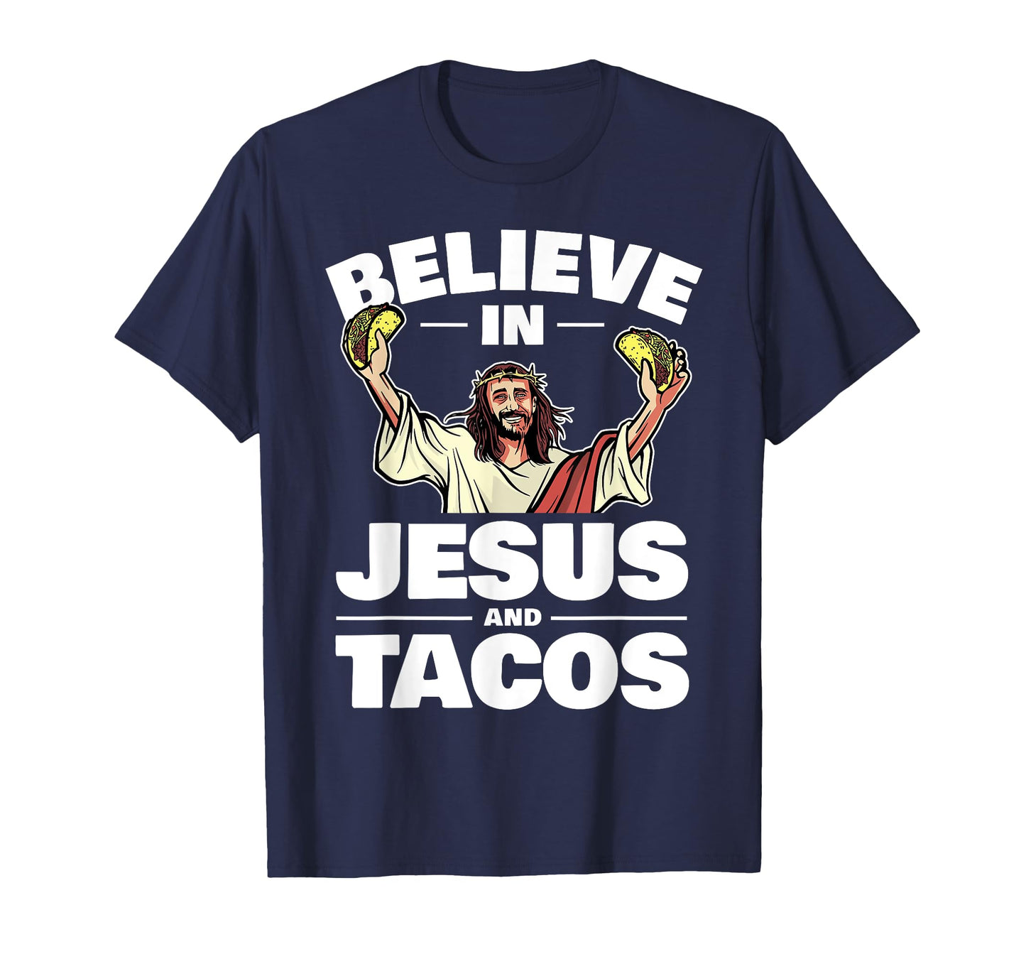 Believe In Jesus And Tacos T-Shirt