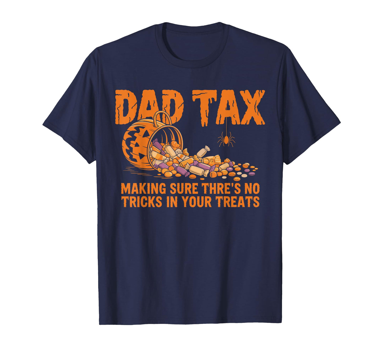 Dad Tax Halloween Pumpkin Candy Funny Family Men Dad Joke T-Shirt
