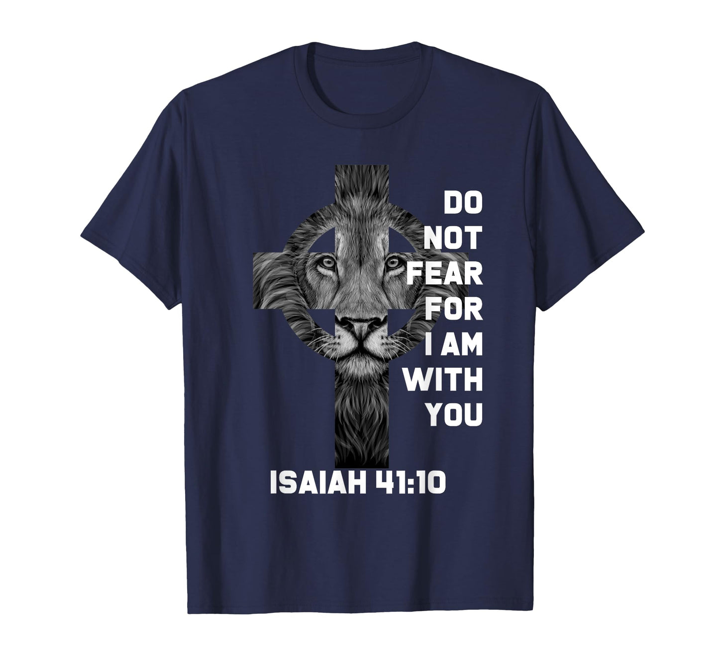 Do Not Fear For Am With You Christian Bible Sayings Lion T-Shirt
