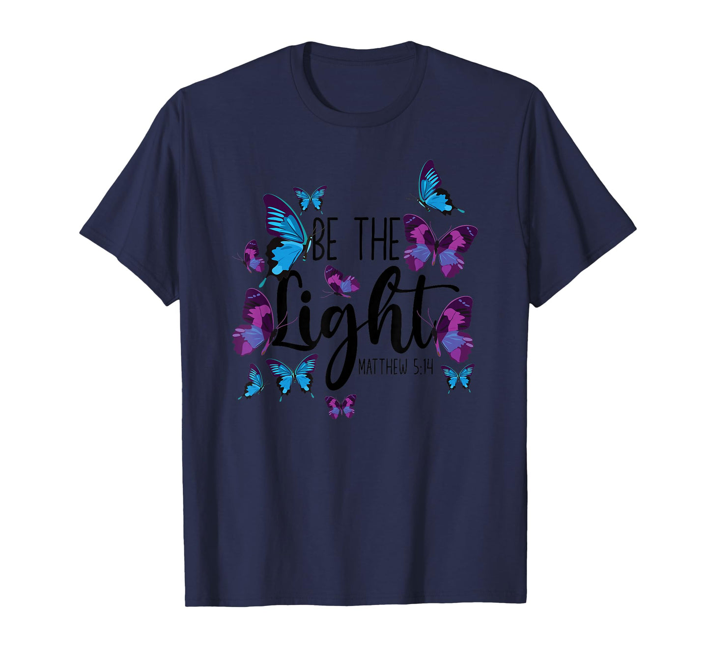 Christian Bible Verse Butterfly Be The Light Matthew 5:14 T-Shirt