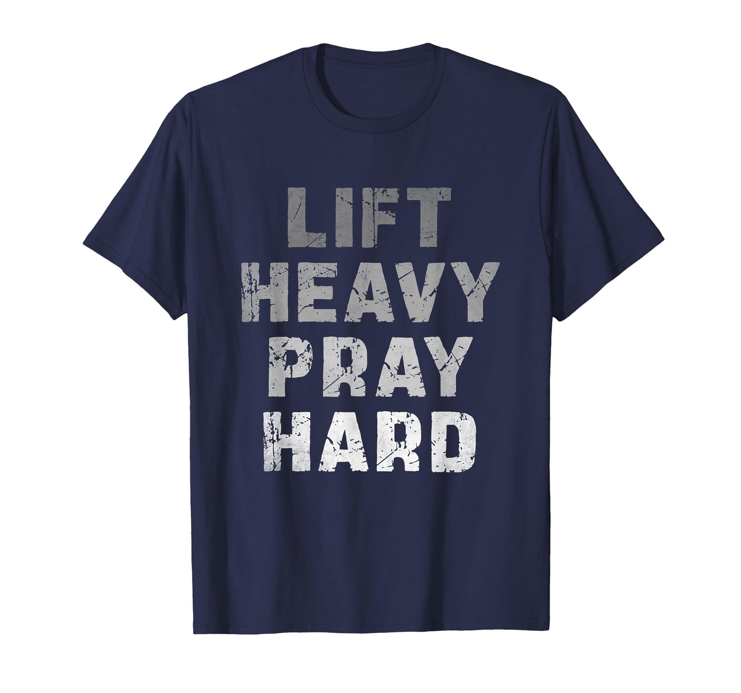 Lift Heavy Pray Hard Funny Gym Workout Weightlifting T-Shirt