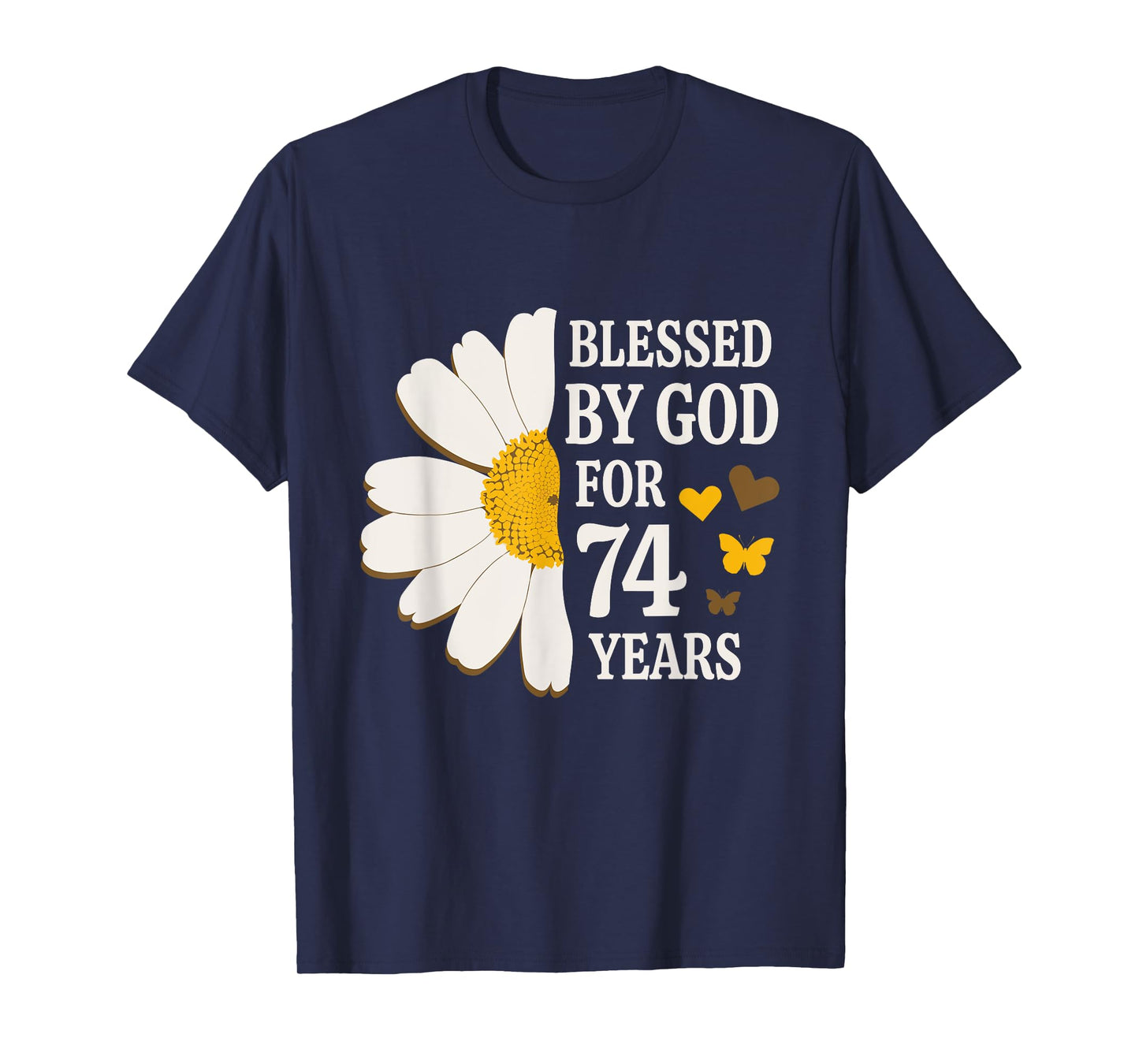 Blessed By God For 74 Years Old 74th Birthday Daisy Flower T-Shirt