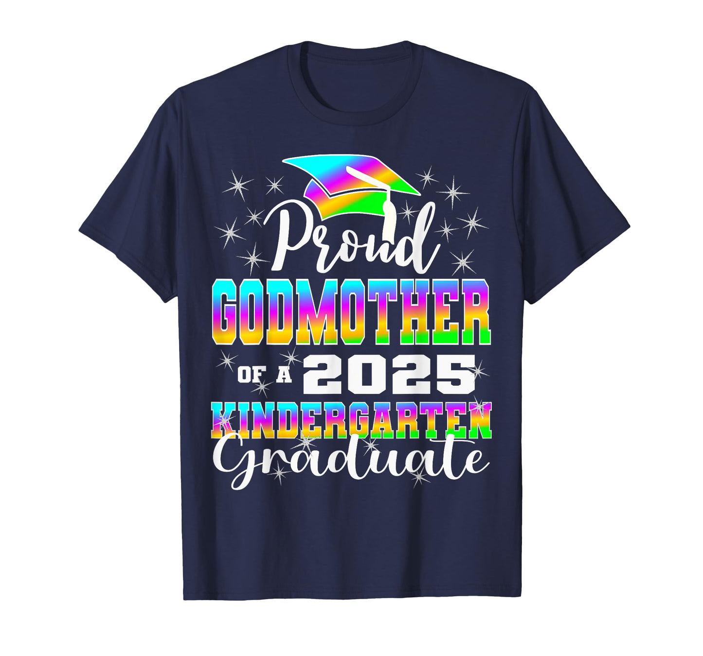 Proud Godmother of Kindergarten Graduate 2025 Graduation T-Shirt
