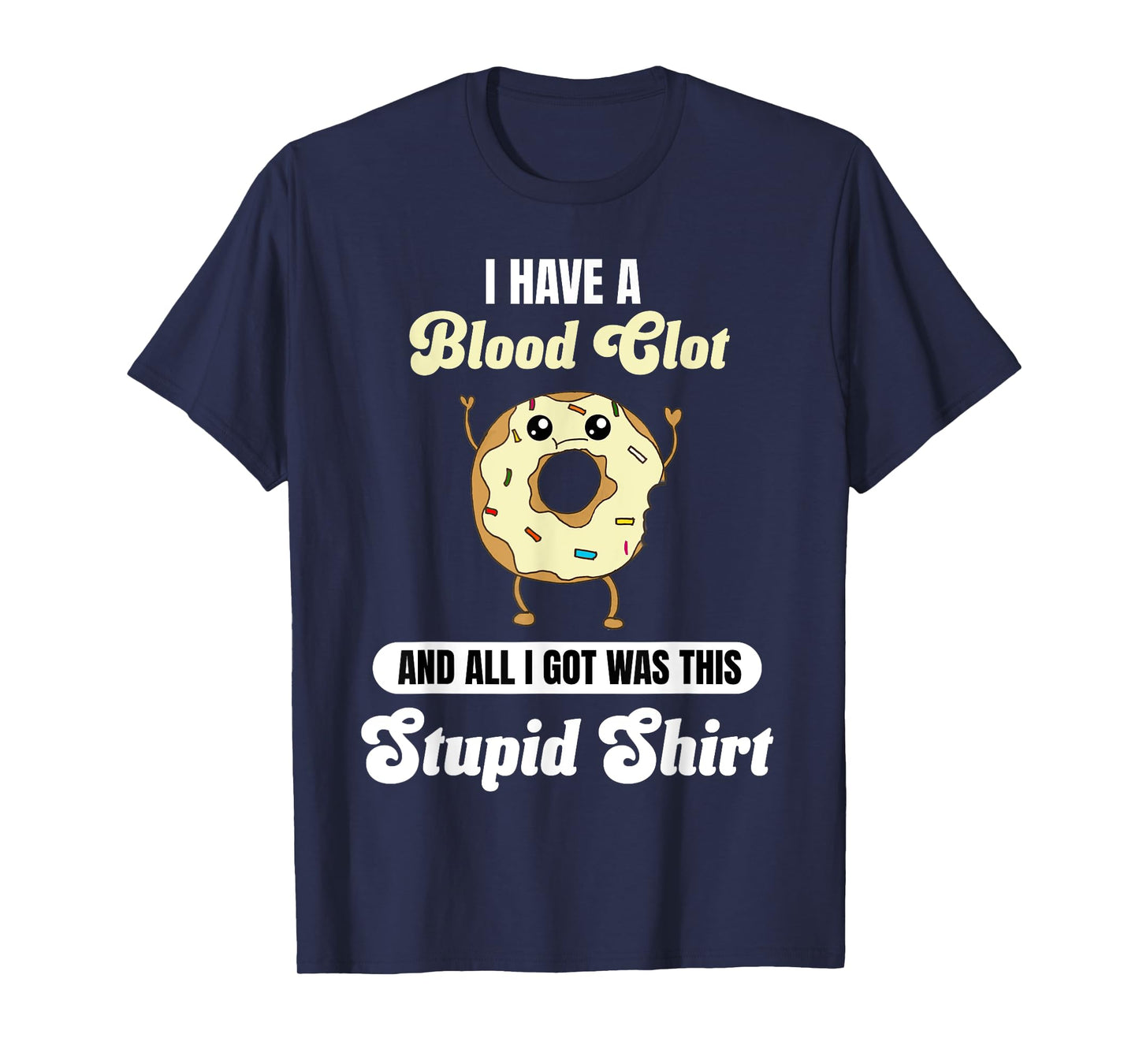 I Have a Blood Clot Recovery Funny Thrombus Quote Donut T-Shirt