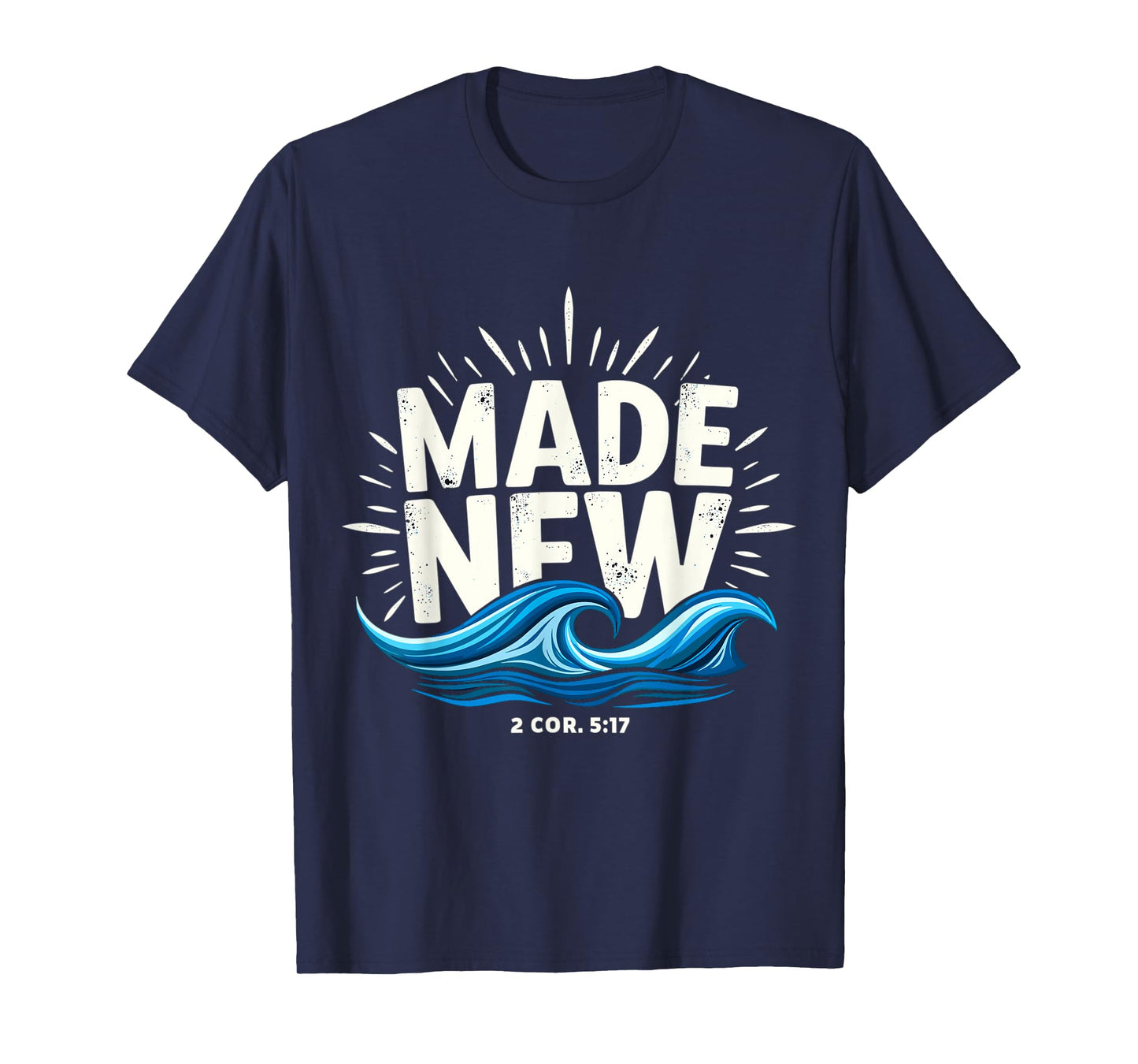 Made New Baptized Baptism T-Shirt