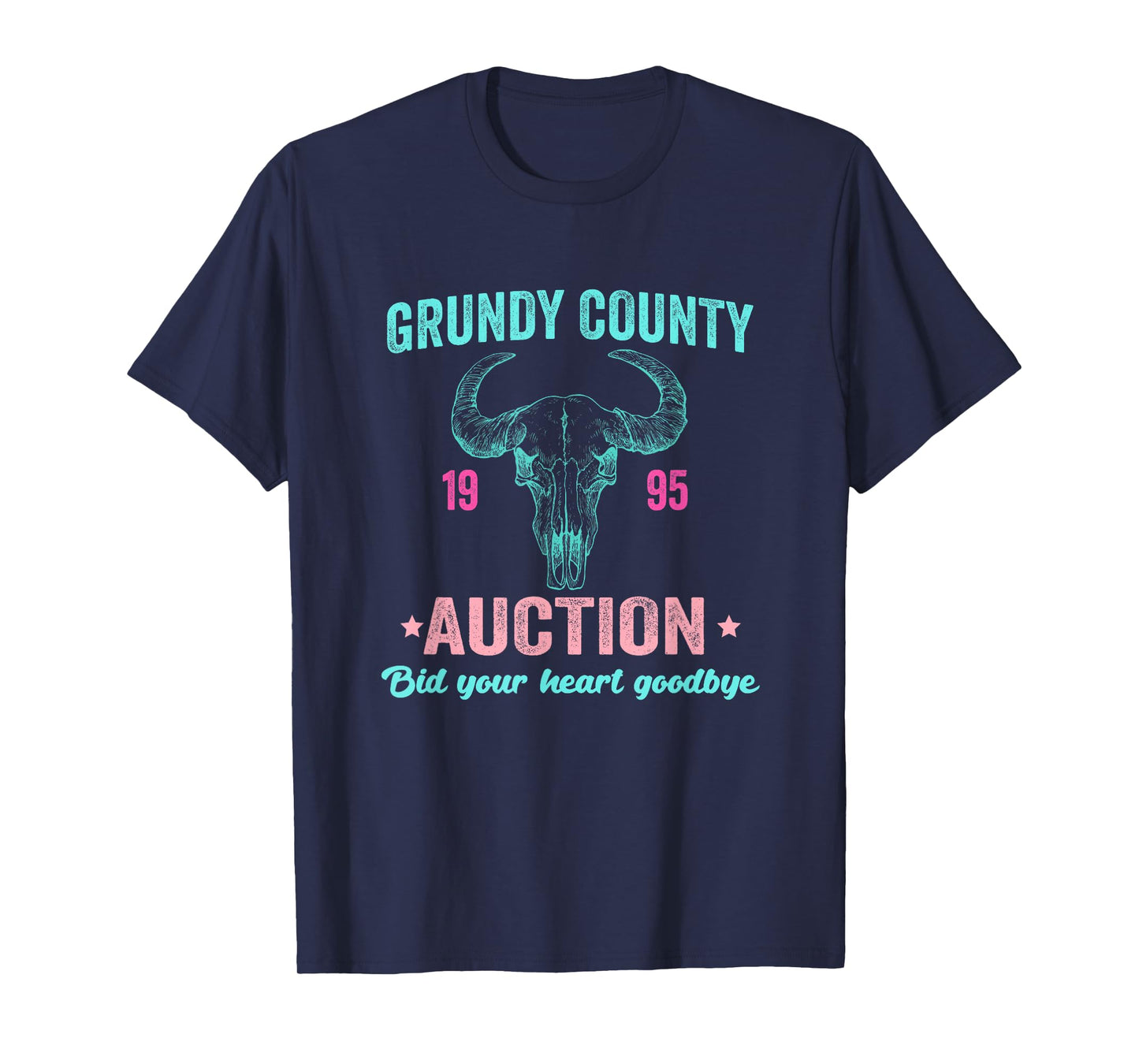 Grundy County 1995 Auction Bid Your Heart Goodbye Quote T-Shirt
