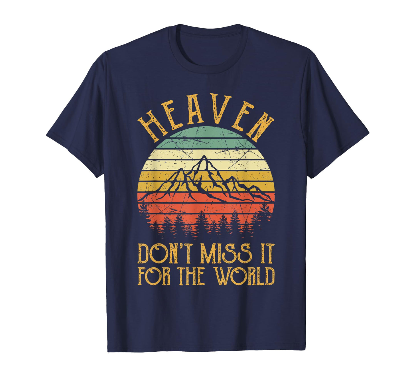 Heaven Don't Miss It For The World Men Women Kids Christian T-Shirt
