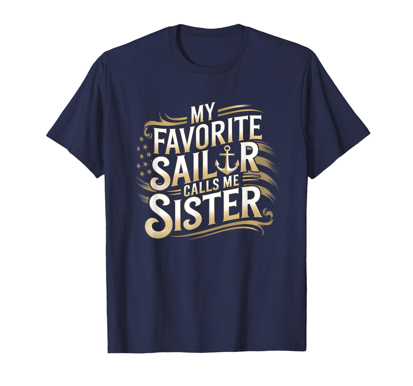 My Favorite Sailor Calls Me Sister Sailor Sister T-Shirt