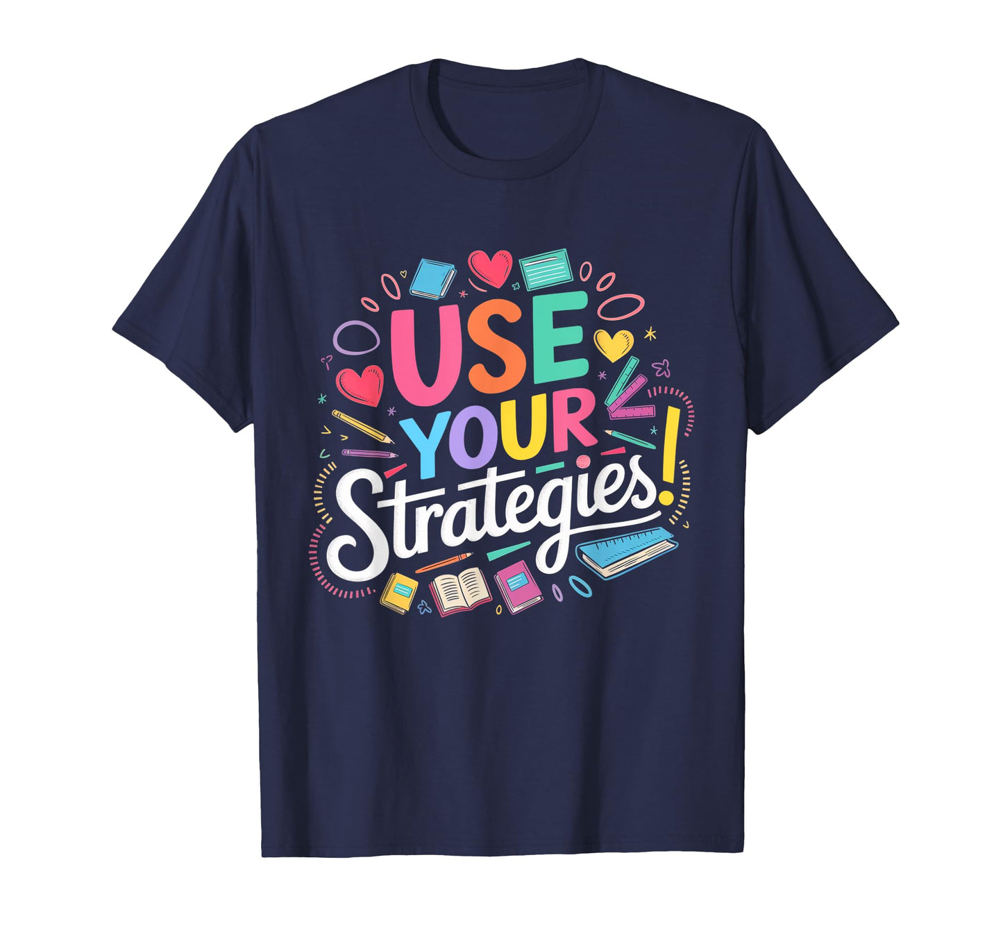 Use Your Strategies Motivational Quote Pastel Text T-Shirt