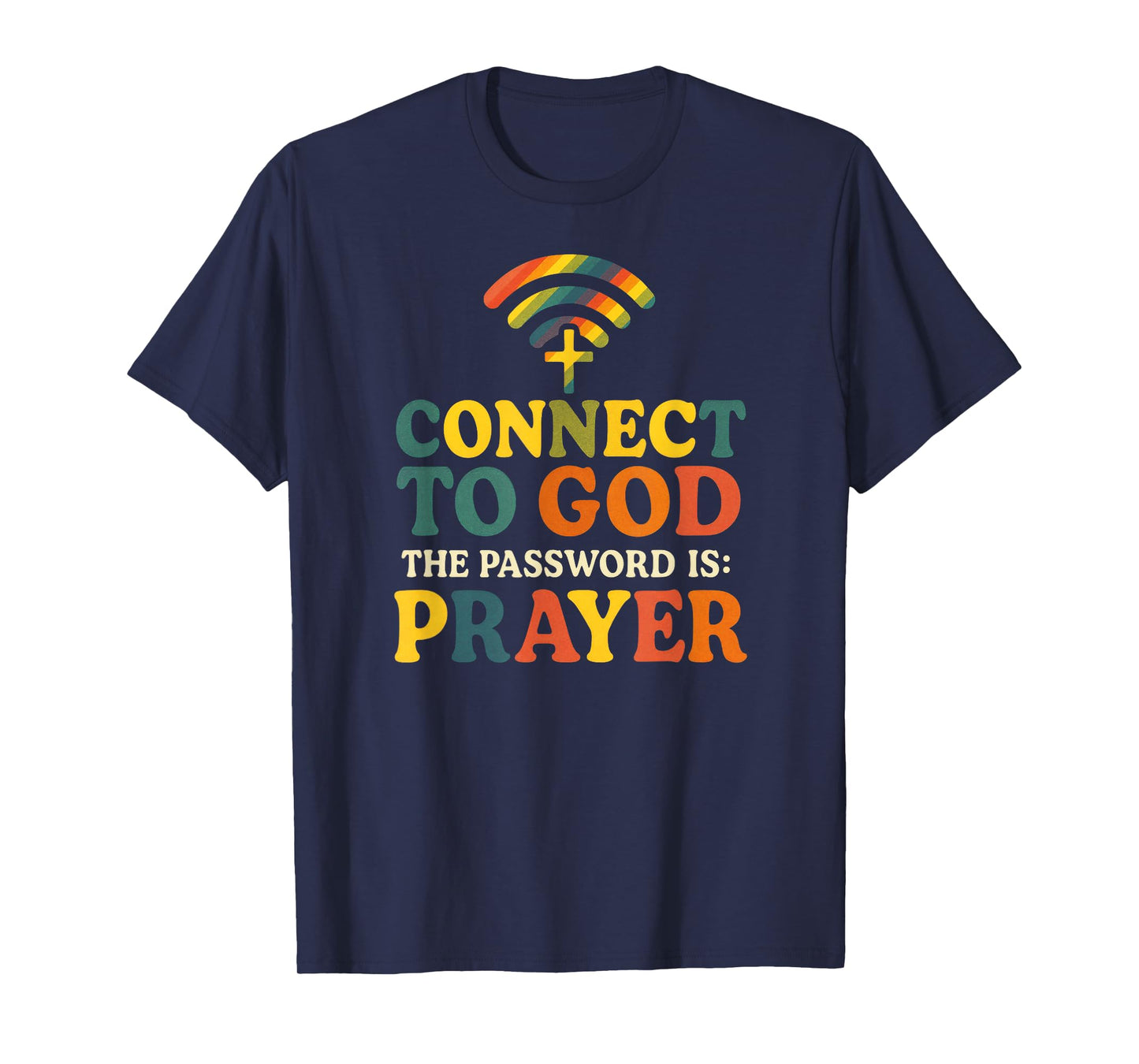 Connect to GOD - Christian Religious Faith Prayer T-Shirt