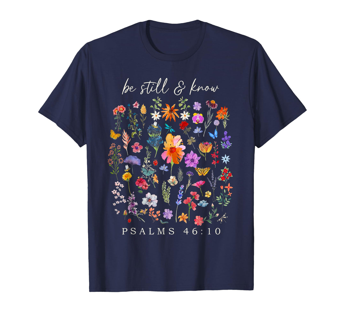 Be Still And Know That I Am God Christian Vintage Floral T-Shirt