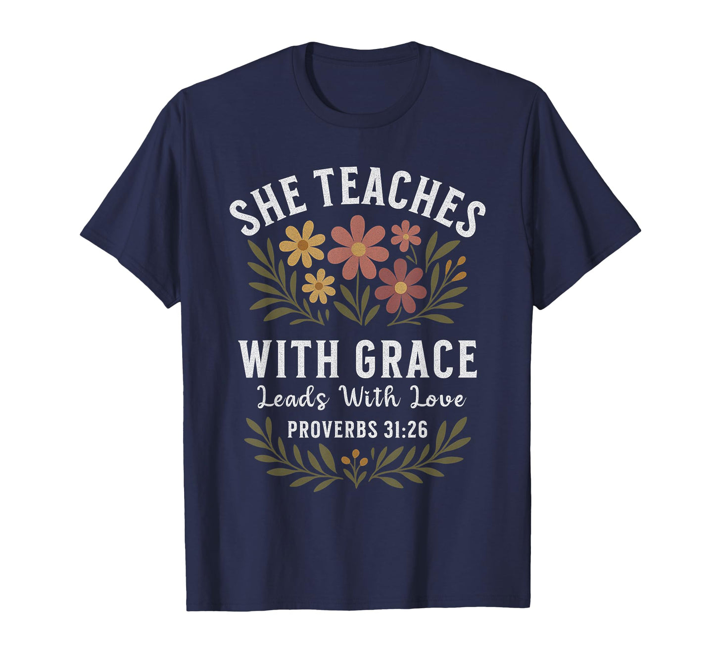 She Teaches With Grace Leads With Love Christian Teacher T-Shirt