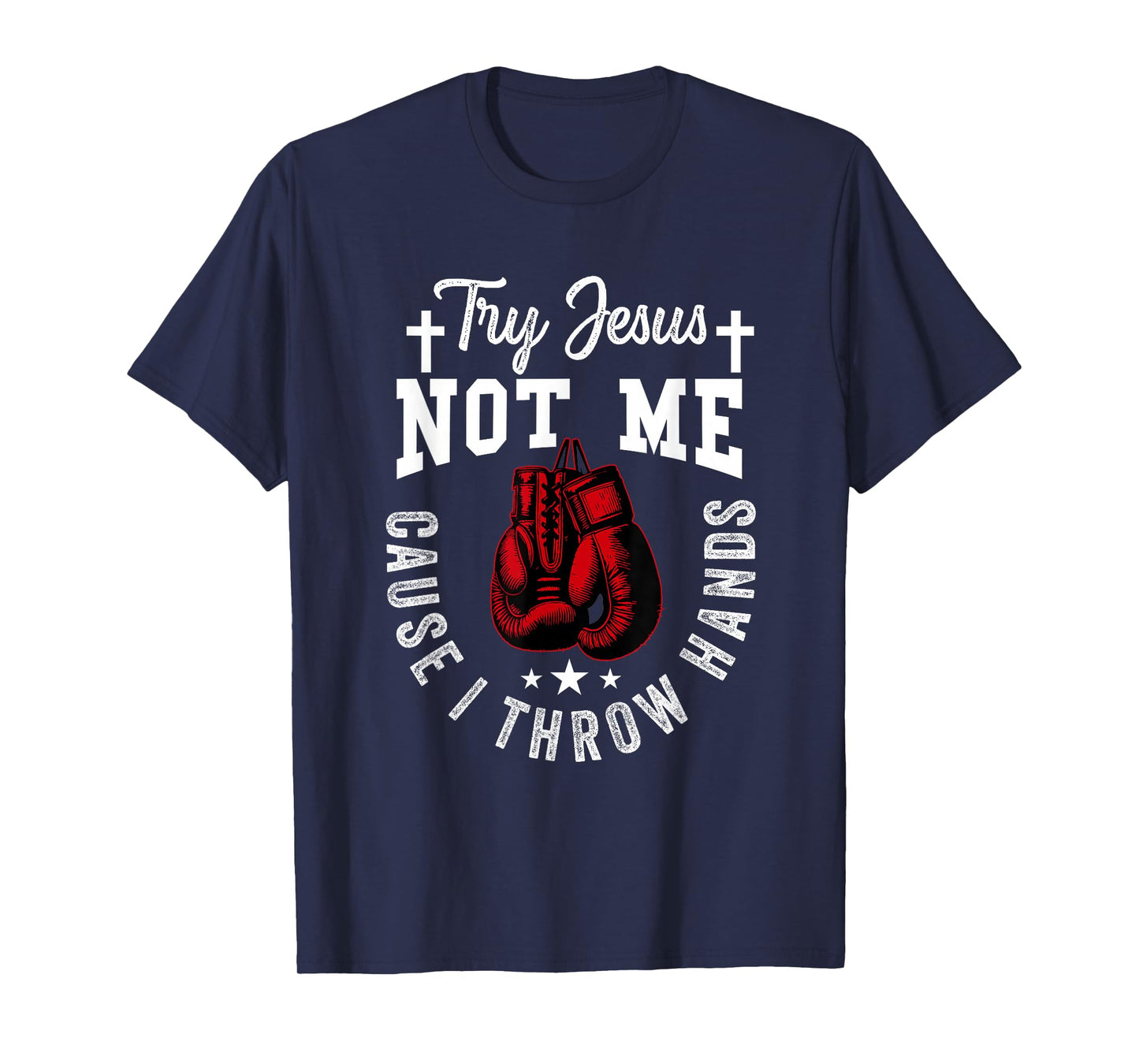 Try Jesus Not Me Cause I Throw Hands Christian Boxer Boxing T-Shirt