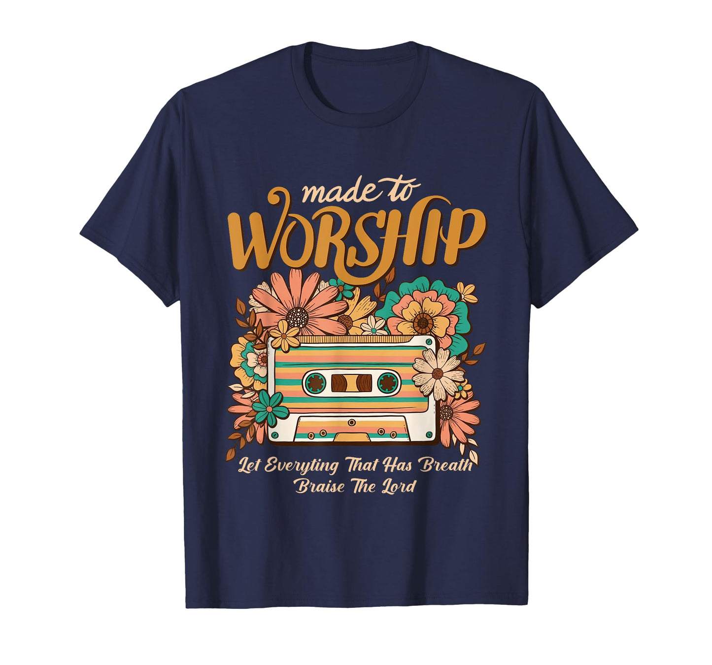 Bible Verse Christian Jesus Faith Made To Worship Scripture T-Shirt