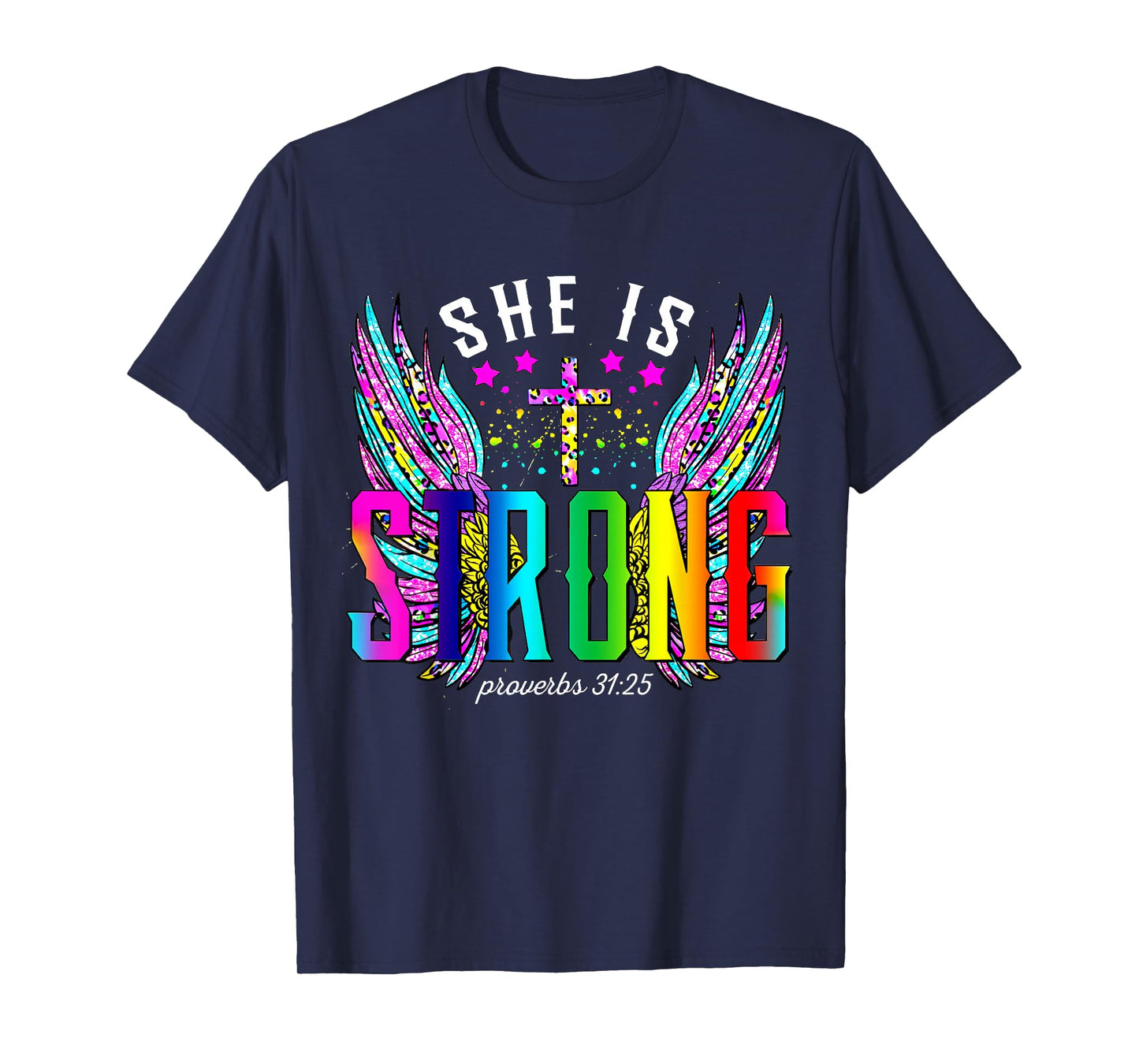 She Is Strong Bible Proverbs 31:25 Cross Wings Christian Tee T-Shirt