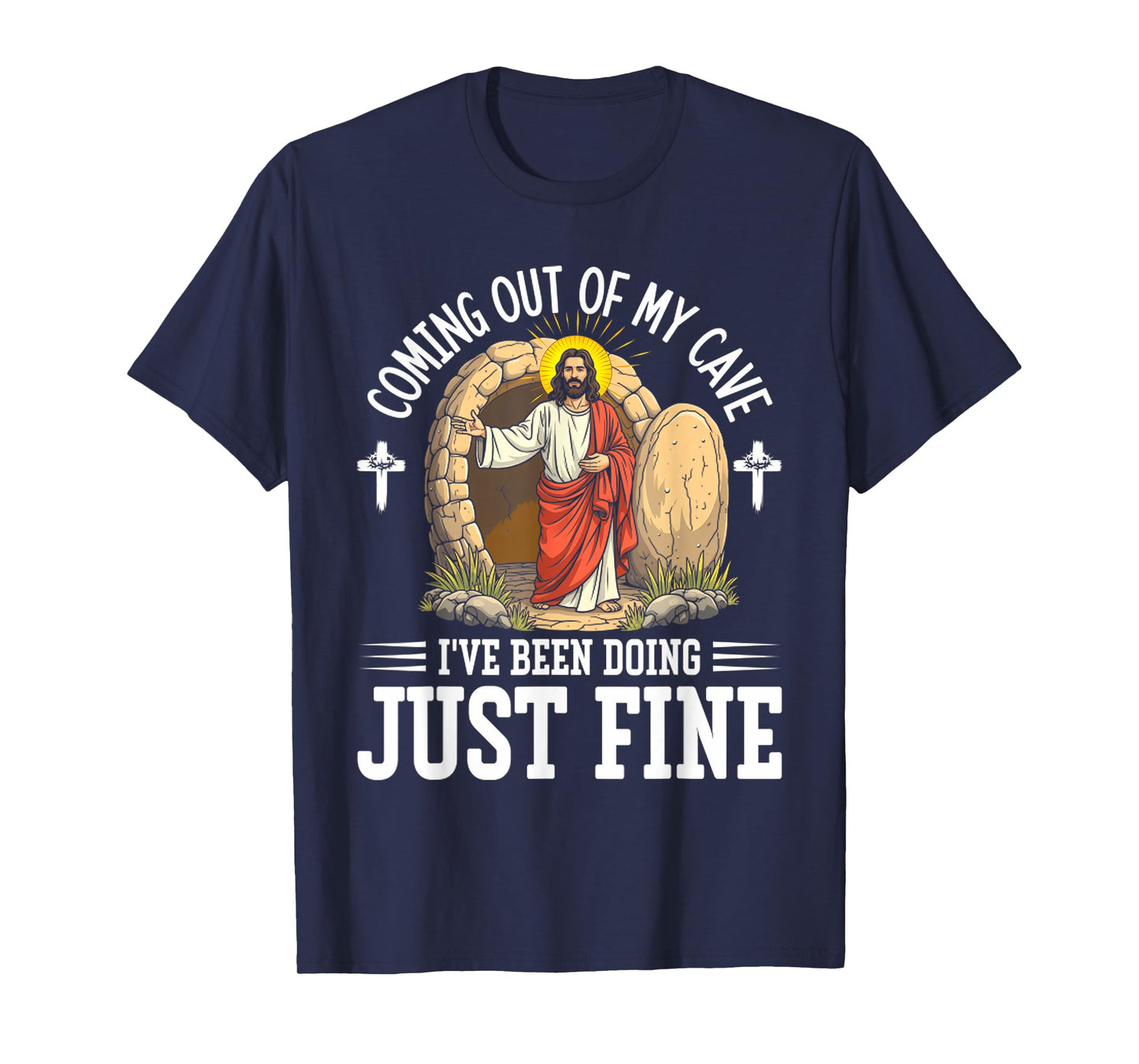 Coming Out Of My Cave And I've Been Doing Just Fine Easter T-Shirt