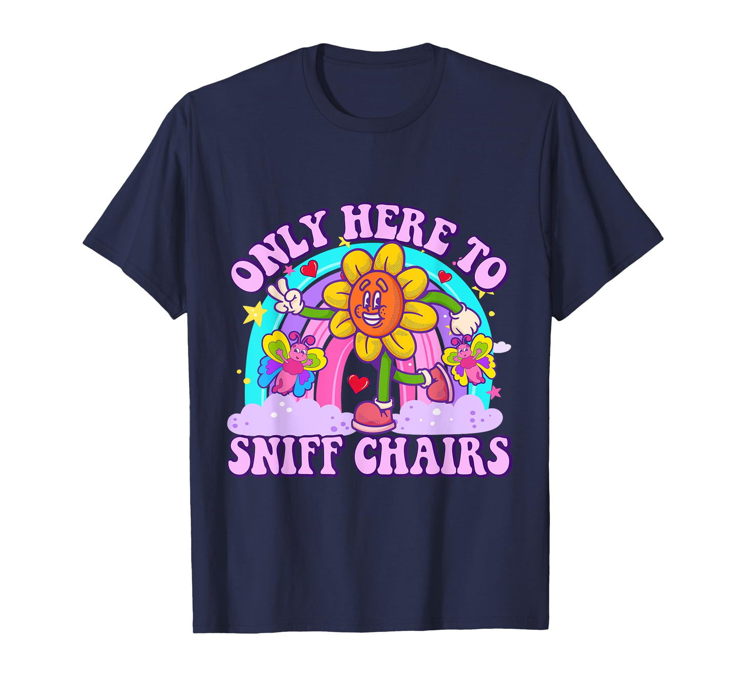 Only Here to Sniff Chair Embarrassing Inappropriate Humor T-Shirt