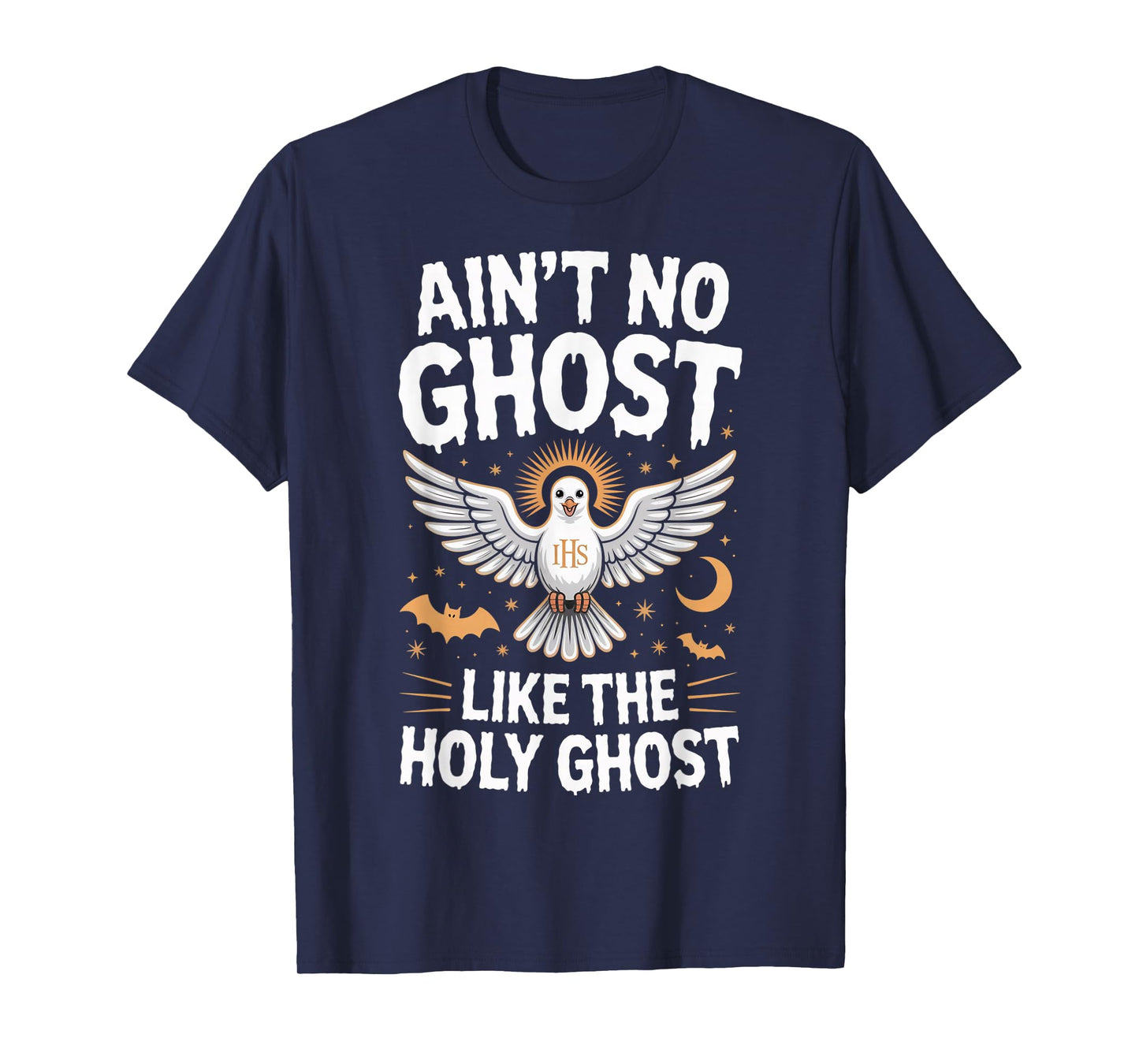 Ain't No Ghost Like The Holy Ghost Jesus Christian Halloween T-Shirt
