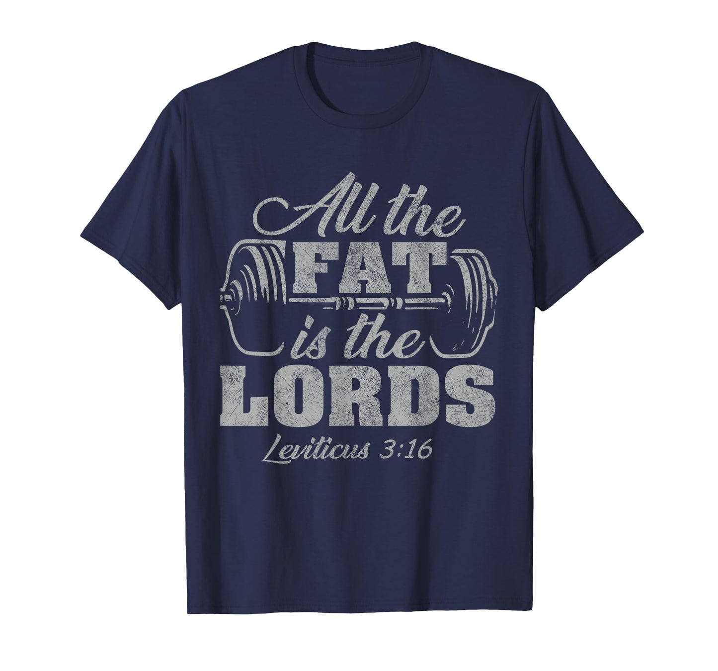 All the Fat is the Lords Funny Christian Workout Gym T-Shirt
