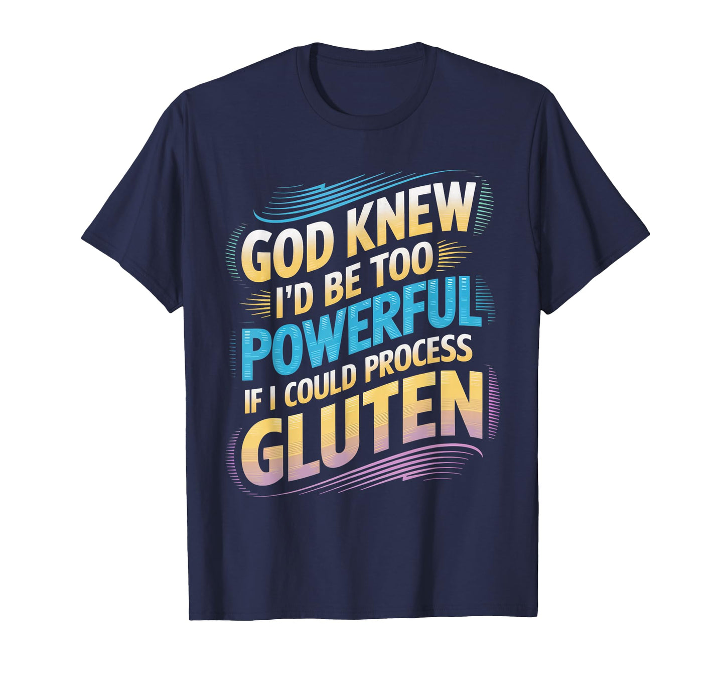 I'd Be Too Powerful Wheat Allergy Celiac Disease Gluten Free T-Shirt