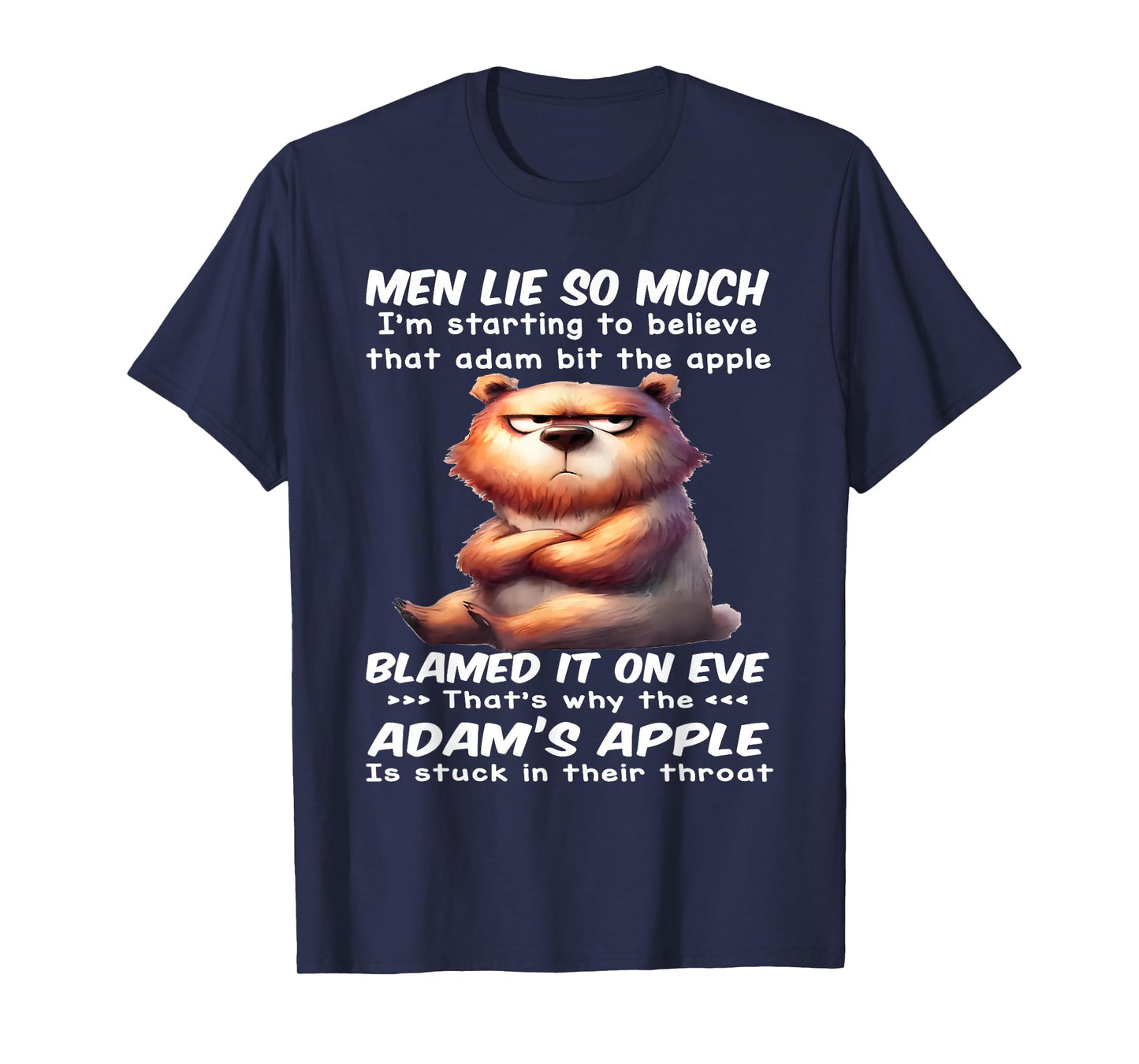 Men Lie So Much I'm Starting to Believe That Adam Bit Apple T-Shirt