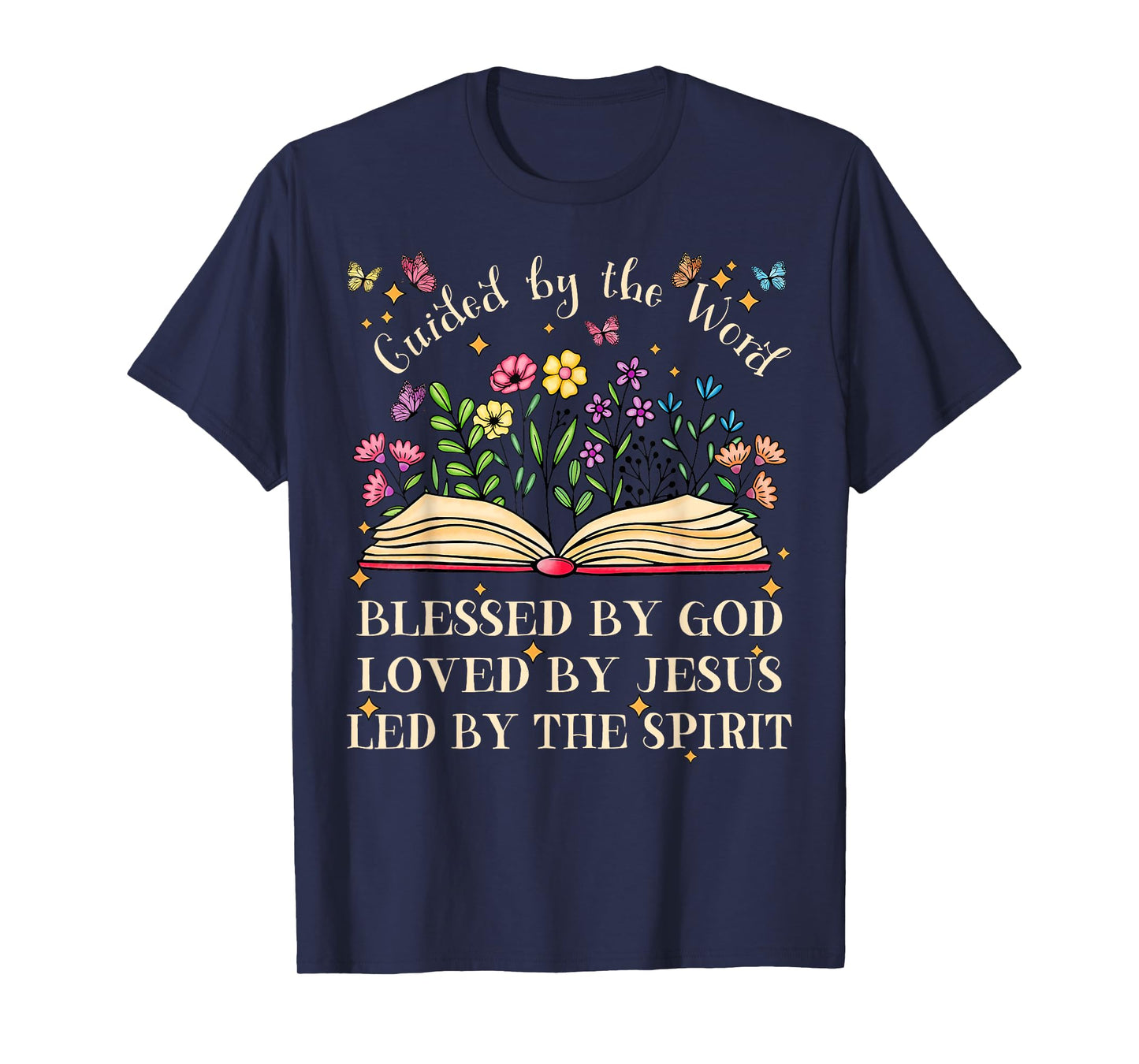 Guided By The Word Blessed By God Pretty Bible And Flower T-Shirt