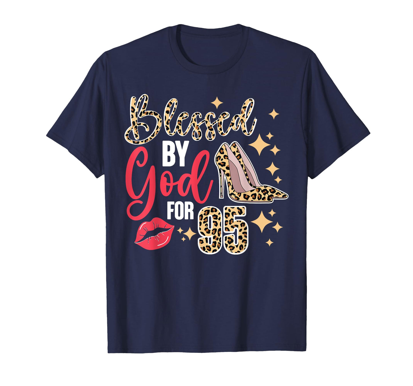 Blessed By God 95 Year Old 95th Birthday It's My 95th Bday T-Shirt