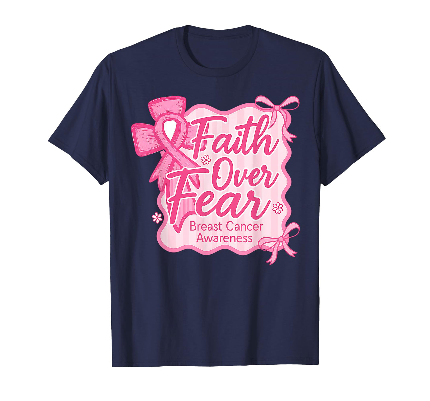 Faith Over Fear Breast Cancer Awareness Christian Pink Bow T-Shirt