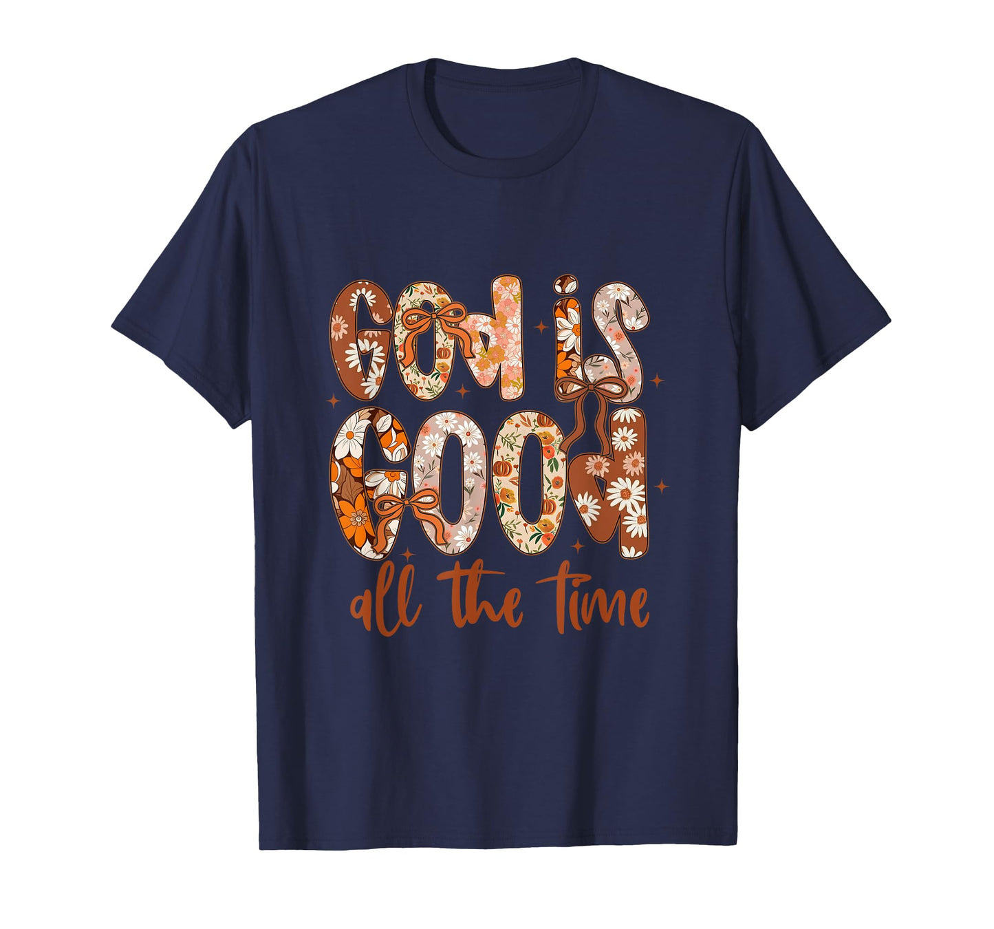 God is Good All The Time Fall Floral Autumn Vibes Christian T-Shirt