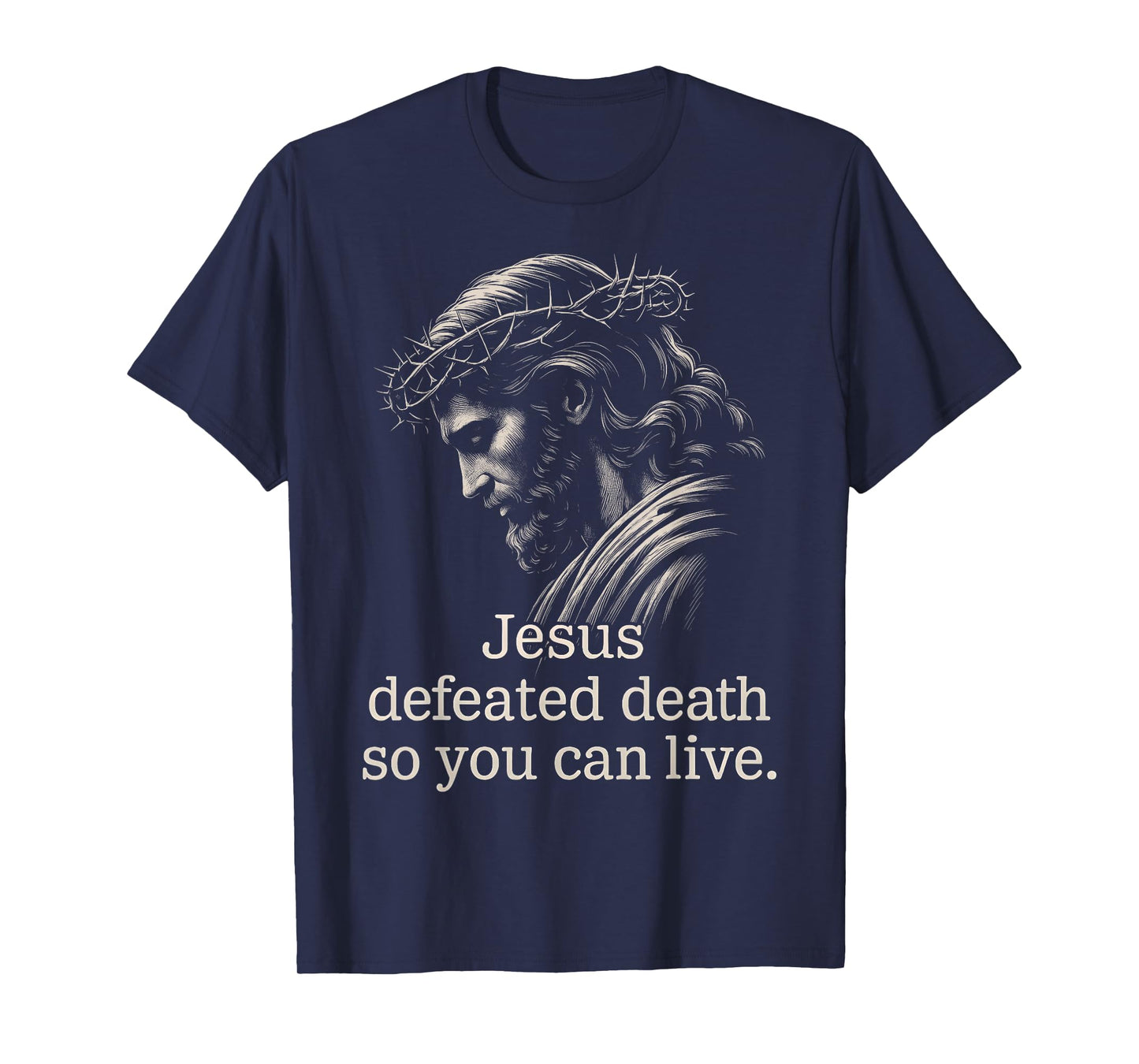 Jesus Defeated Death So You Can Live Christian Faith America T-Shirt