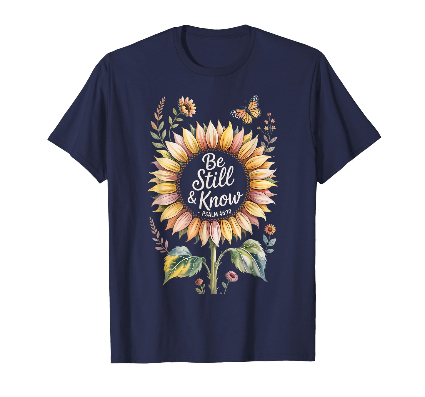 Be Still and Know Psalm 46:10 T-Shirt