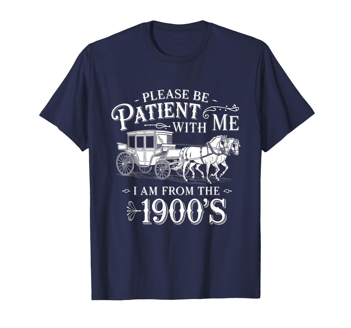 Please Be Patient with Me I Am From the 1900's Funny Vintage T-Shirt