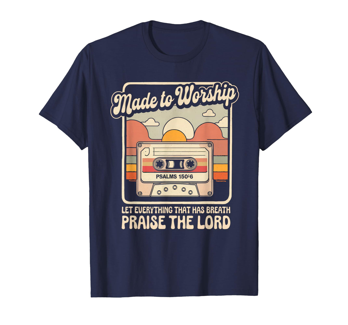 Worship Tshirt Christian Music Retro Cassette Psalms 150:6 T-Shirt